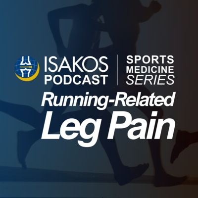 ISAKOS Sports Medicine Podcast: Running-Related Leg Pain
