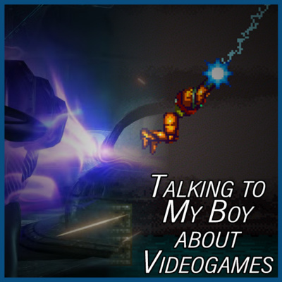 Talking to My Boy About Videogames - 17 - Changing the Game