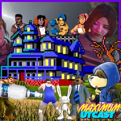 Maximum Utcast - 13 - Sexy Adventure Games and GOTY '25
