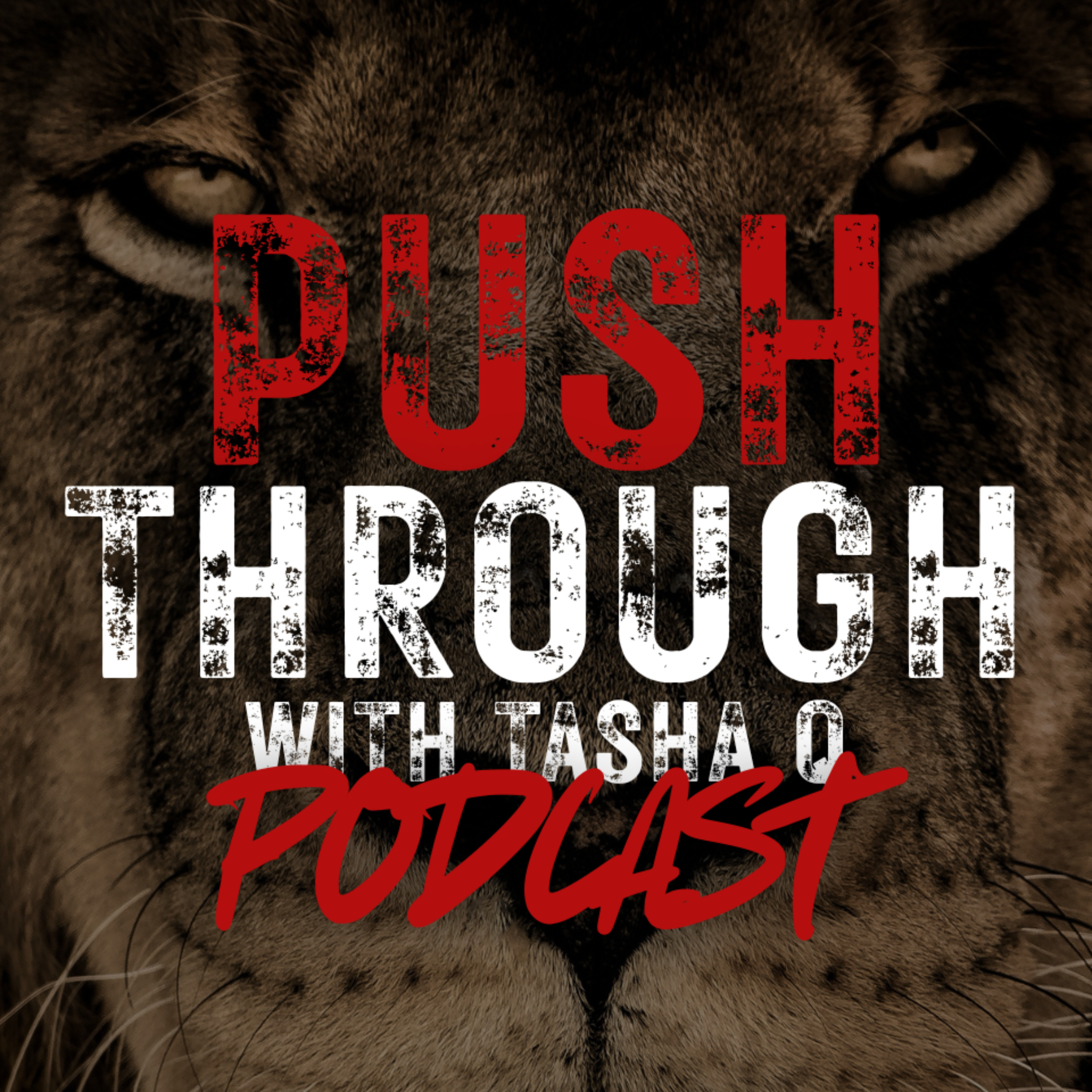 Push Through With Tasha Q Podcast