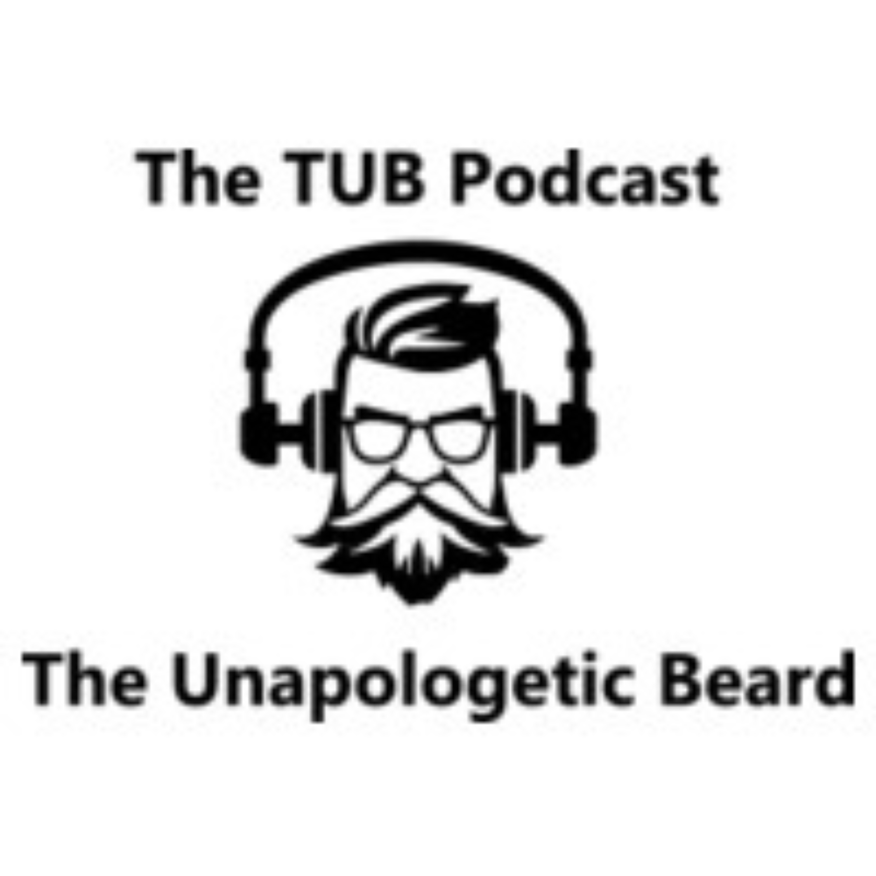The Unapologetic Beard (TUB) Podcast