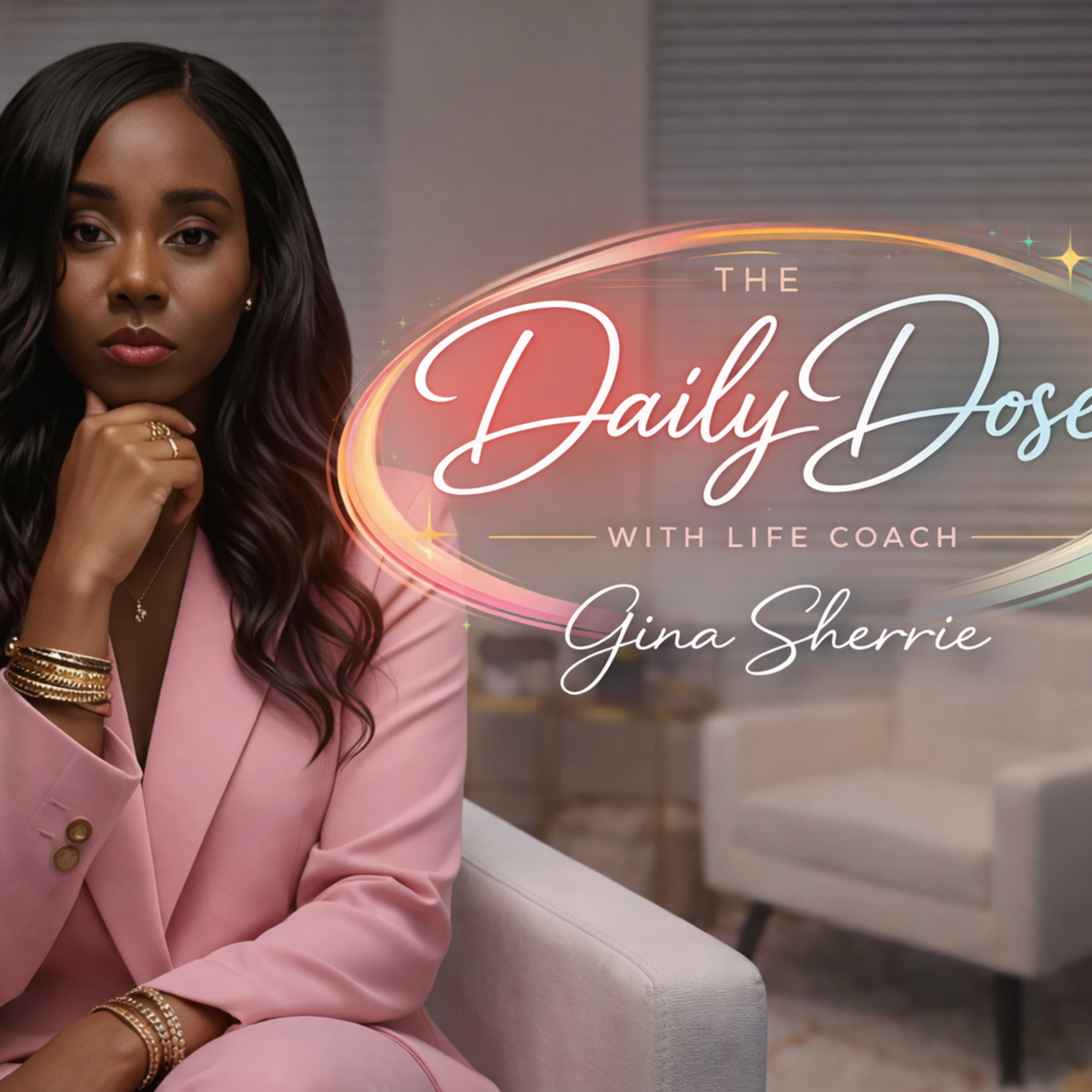 THE DAILY DOSE WITH LIFE COACH GINASHERRIE