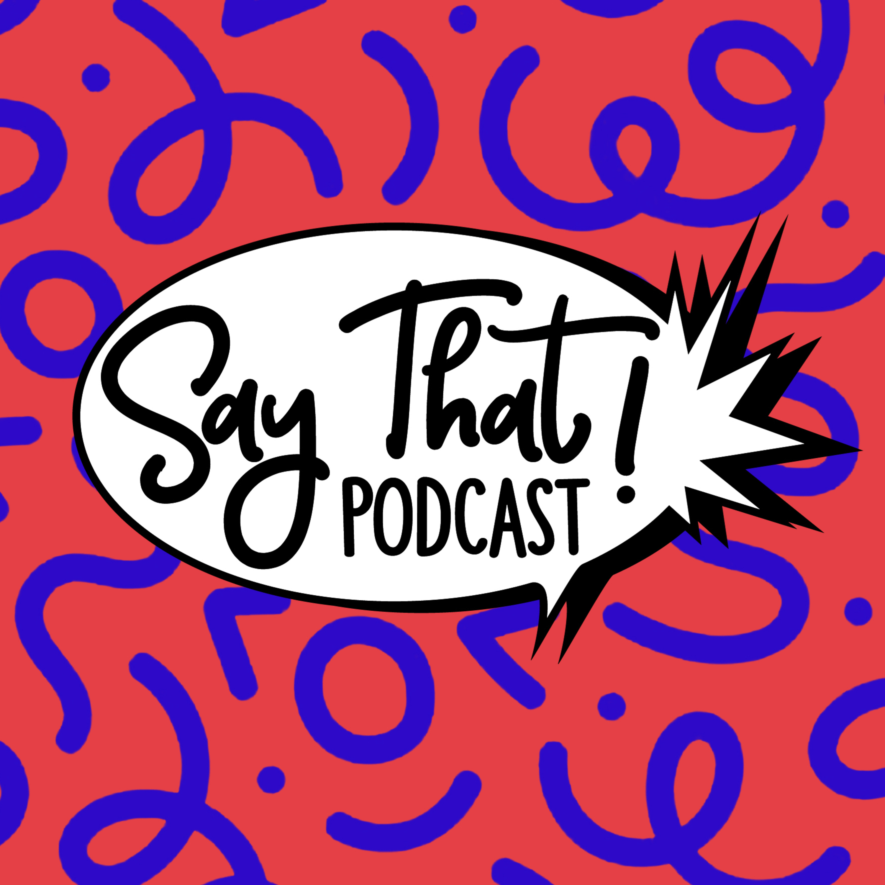 Say That! Podcast