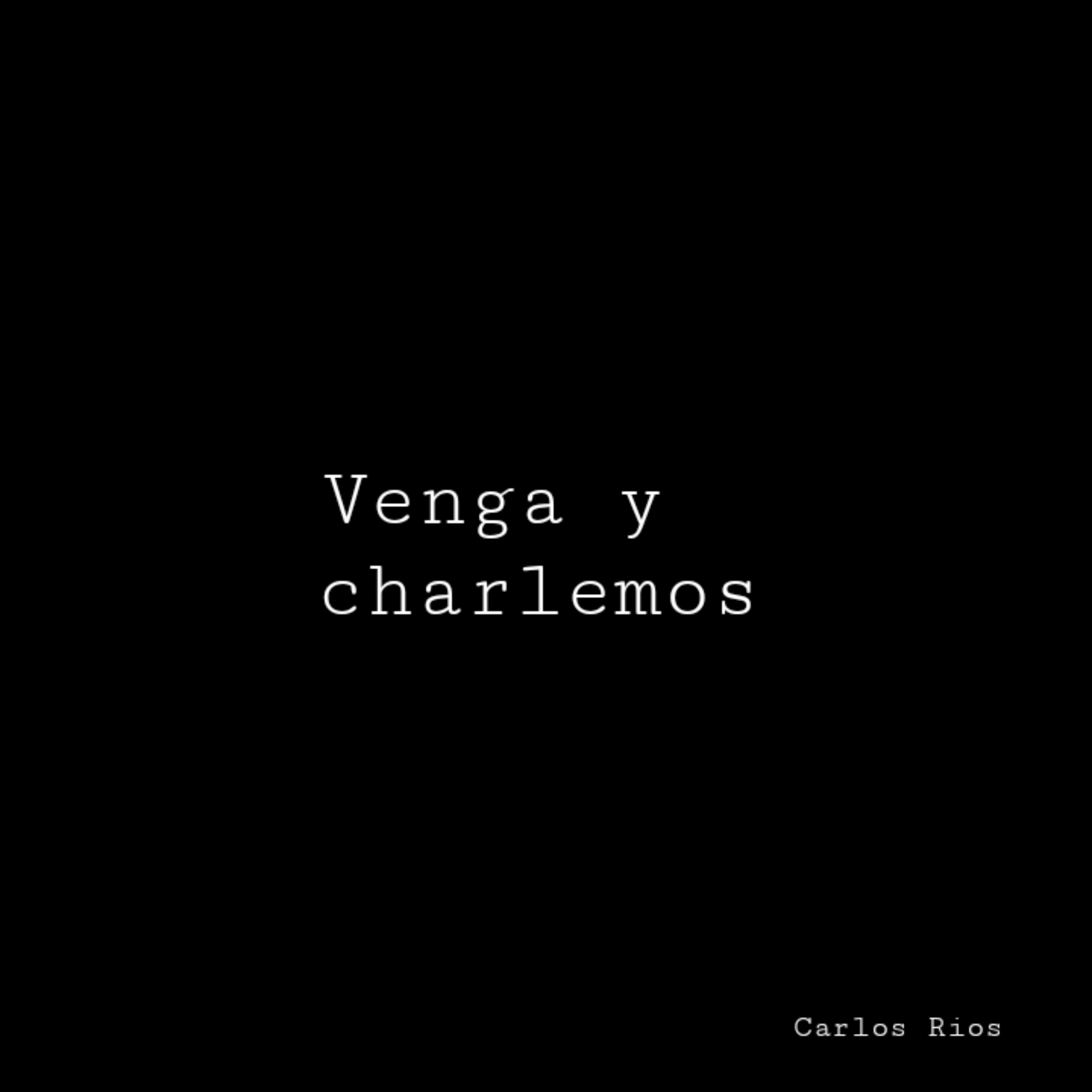 Venga y charlemos
