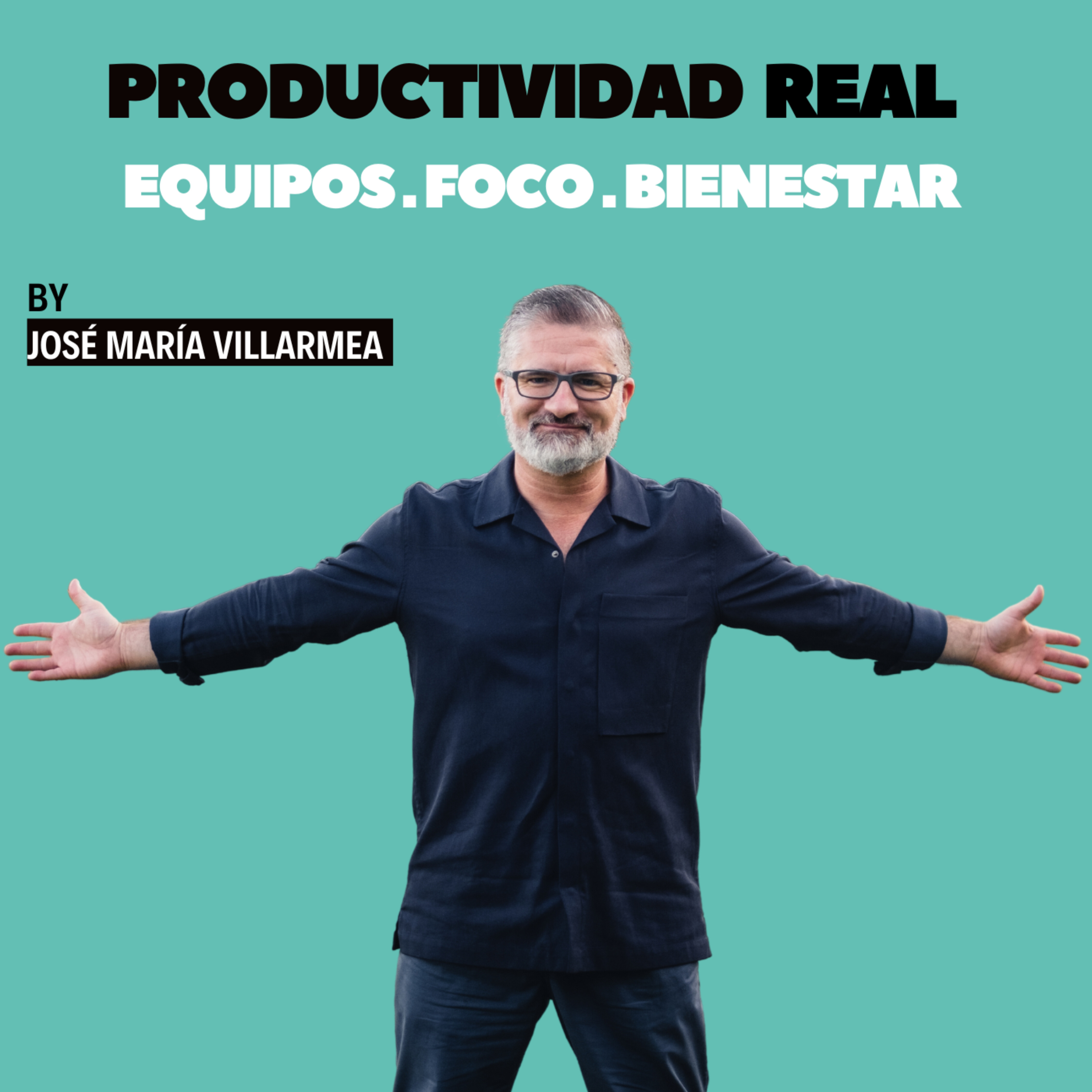 Productividad Real con JMVILLARMEA: Equipos, Foco y Bienestar