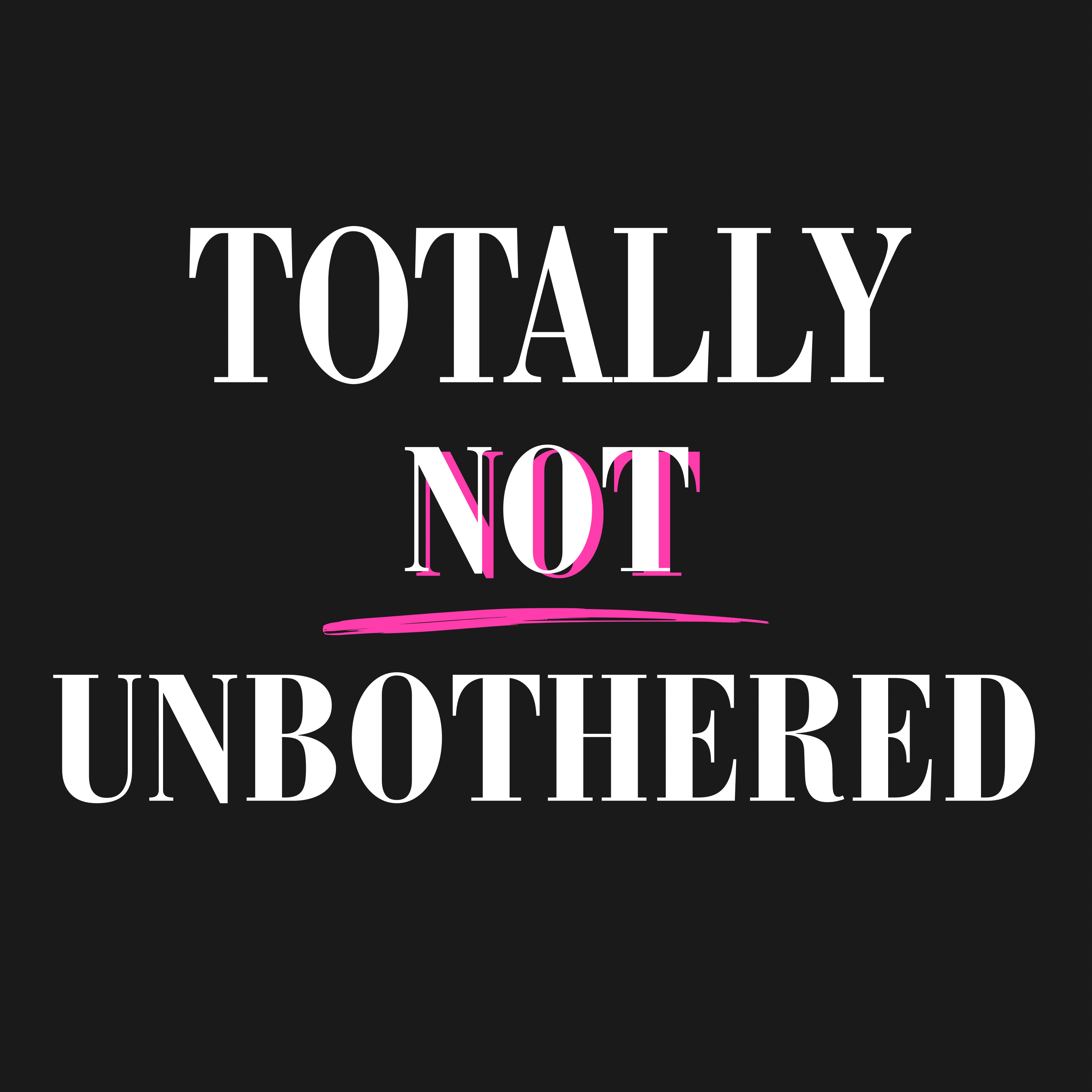 Totally Not Unbothered