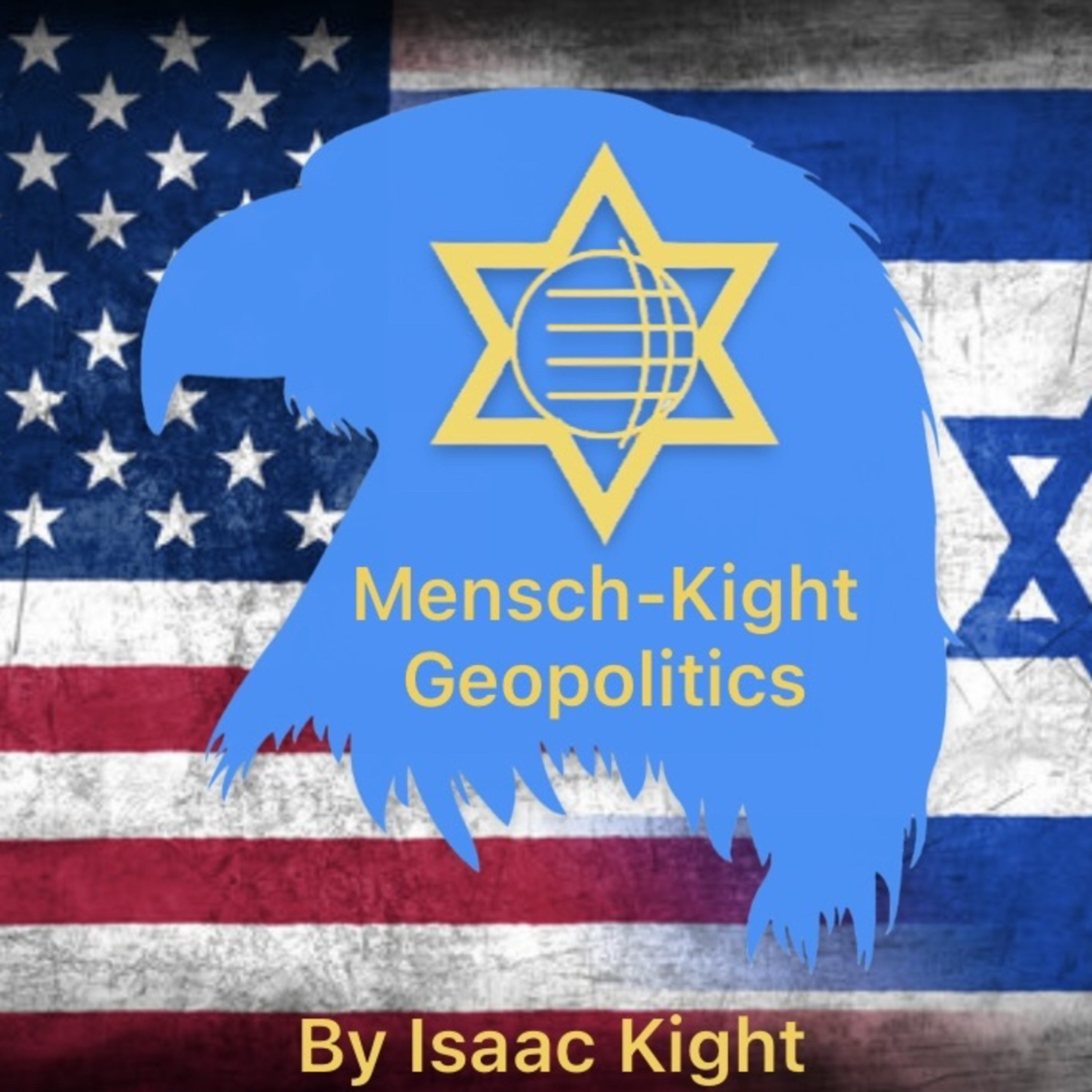Mensch-Kight Geopolitics: America, Israel, World