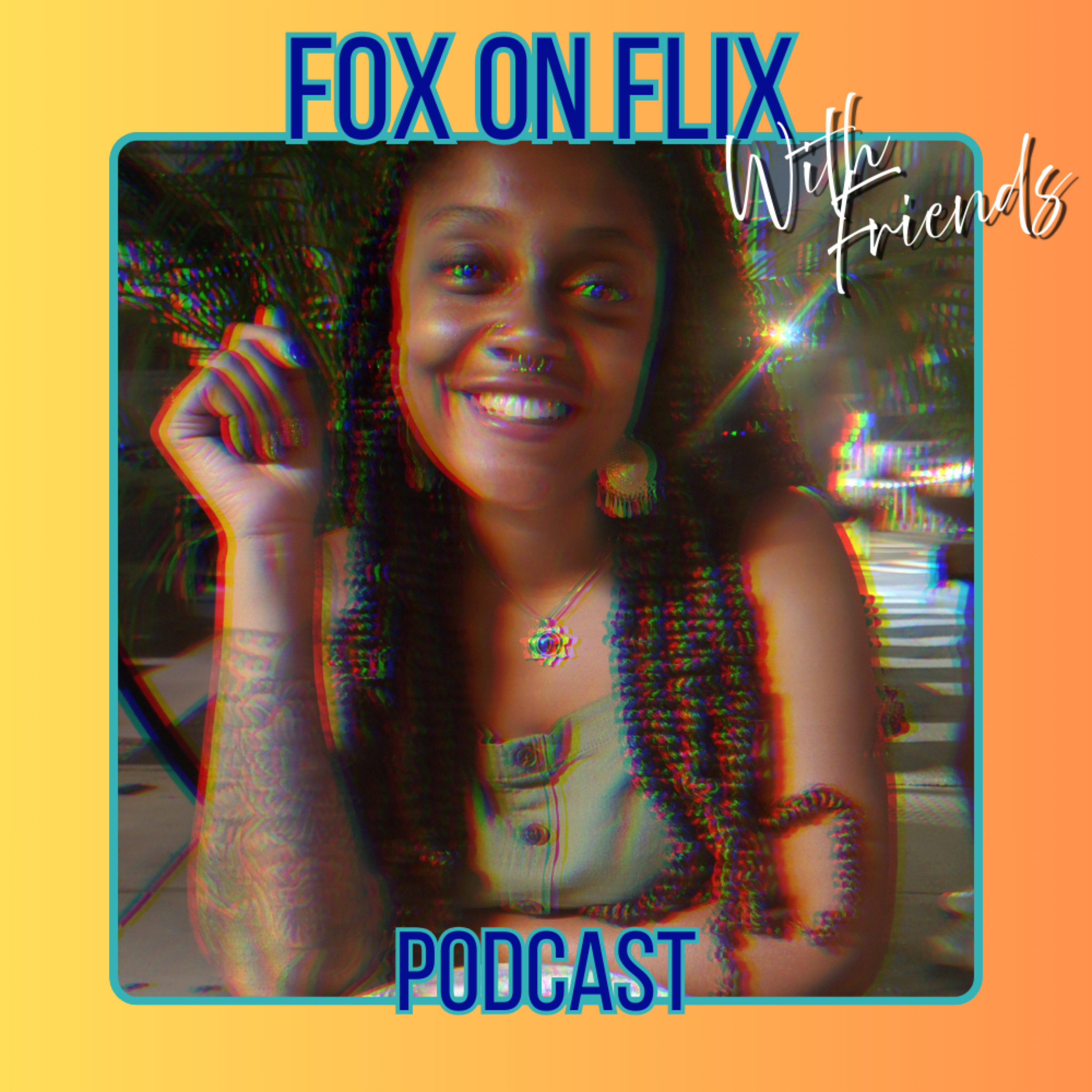 FOX ON FLIX with FRIENDS!