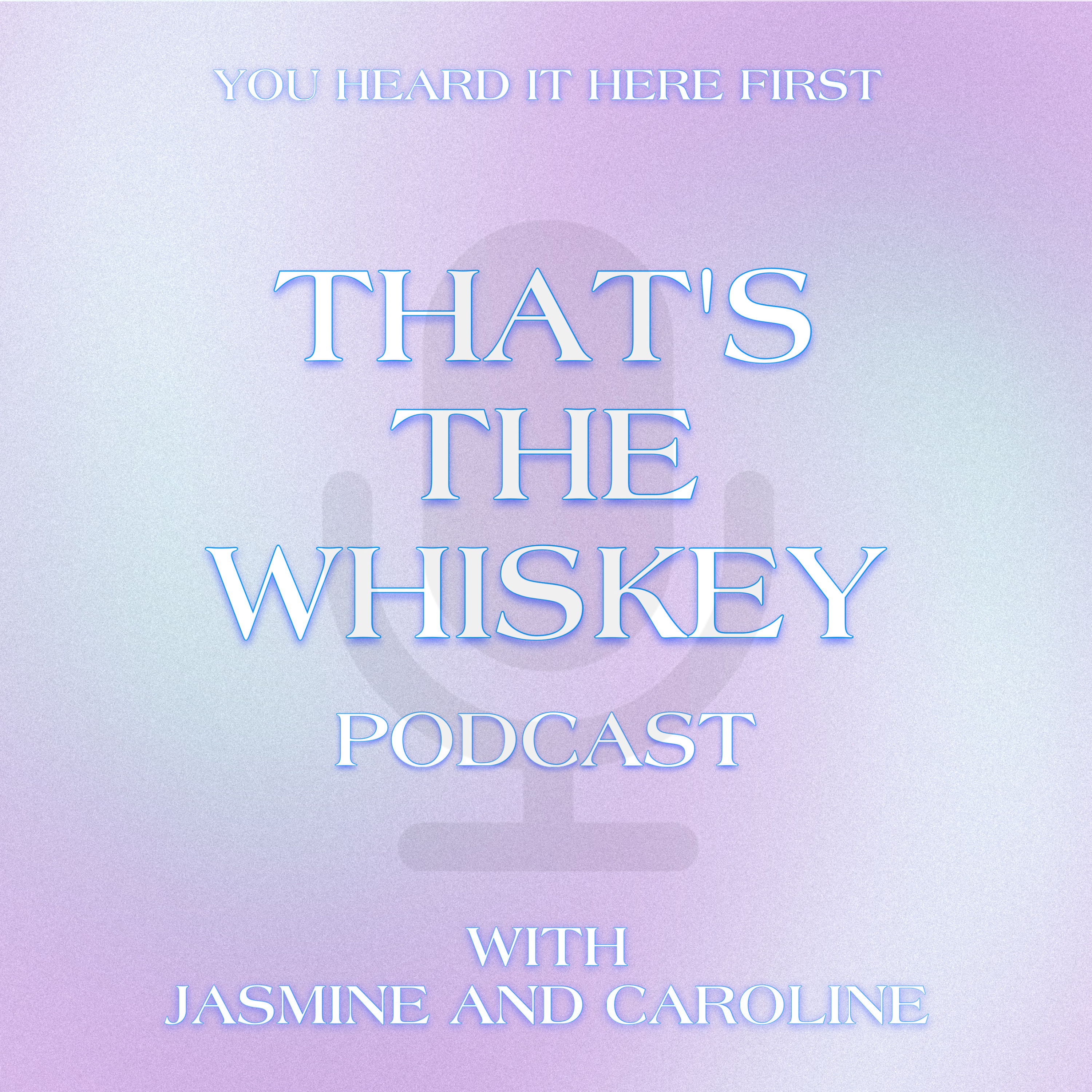 that’s the whiskey