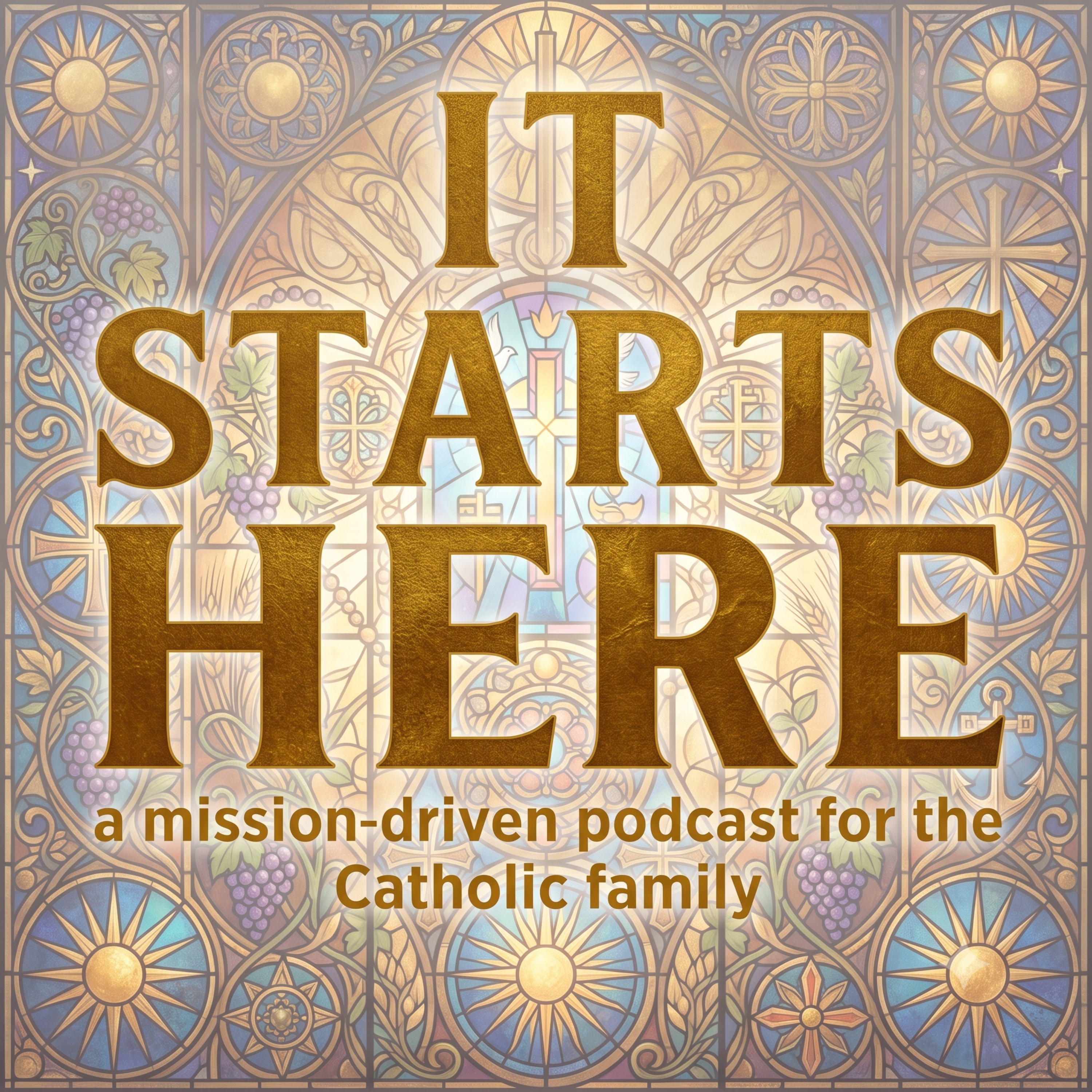 Logo of the podcast IT STARTS HERE: a mission driven podcast for the Catholic family Podcast IT STARTS HERE: a mission driven podcast for the Catholic family