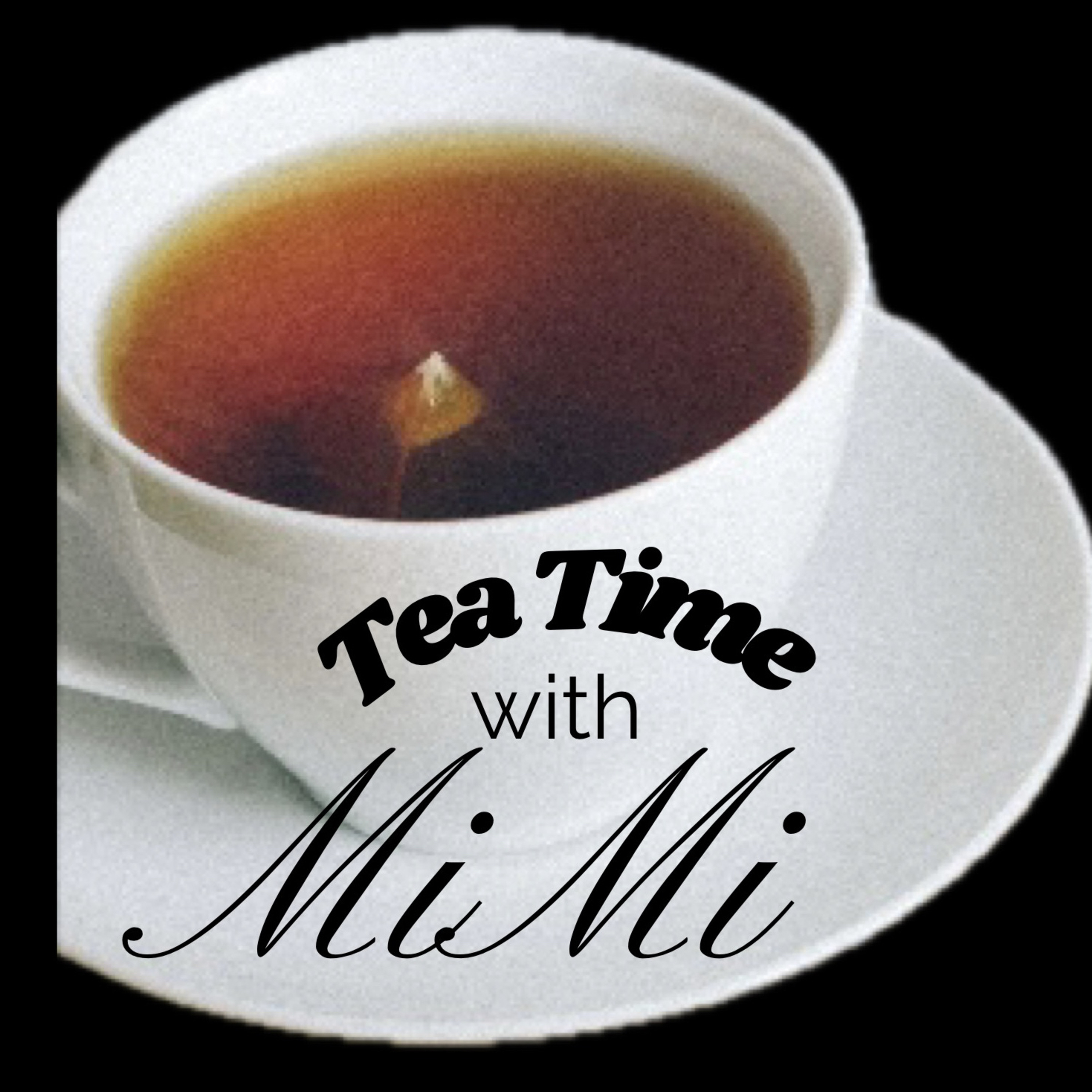Tea Time with Mimi.