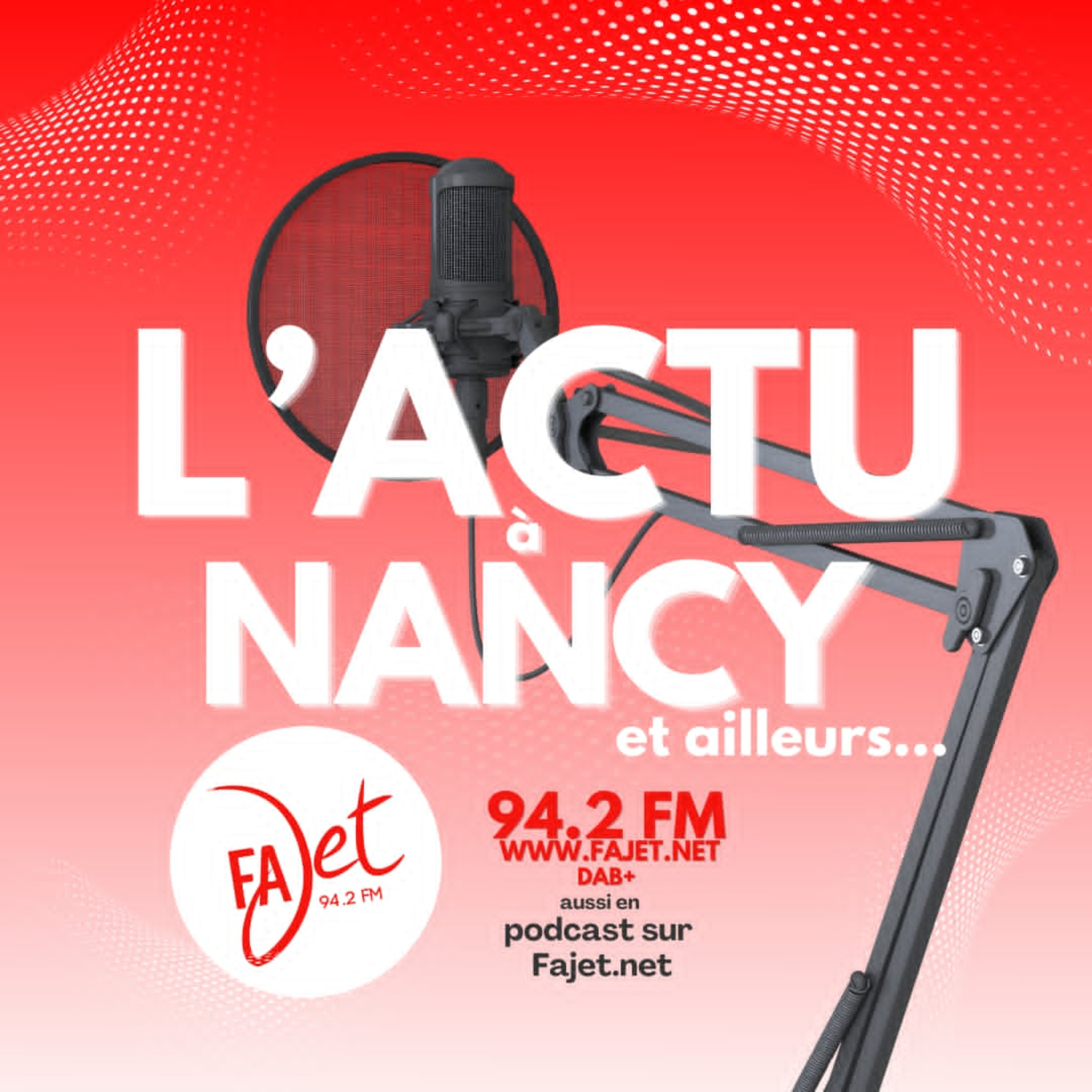 Actus à Nancy et Ailleurs - radio Fajet