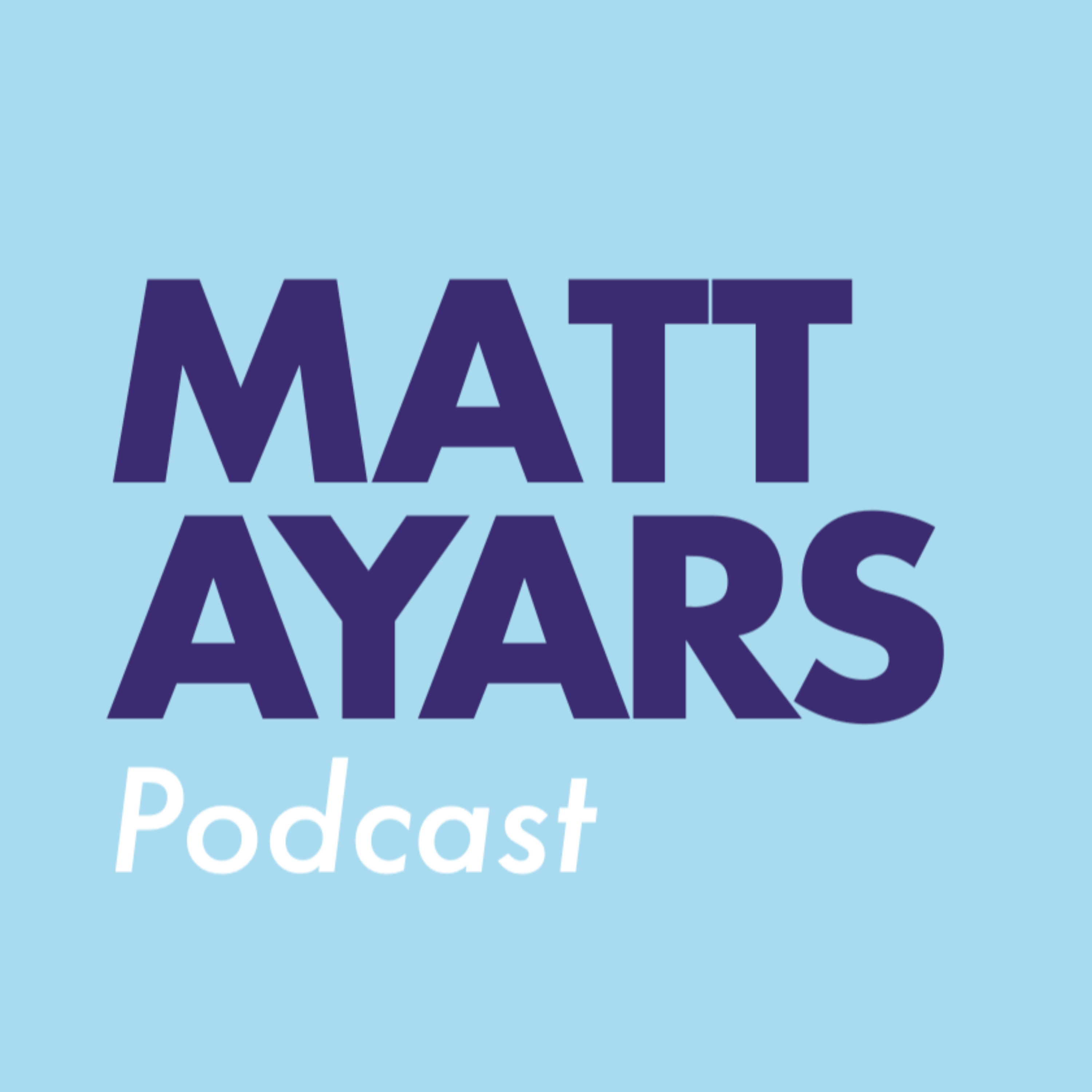 Matt Ayars Podcast