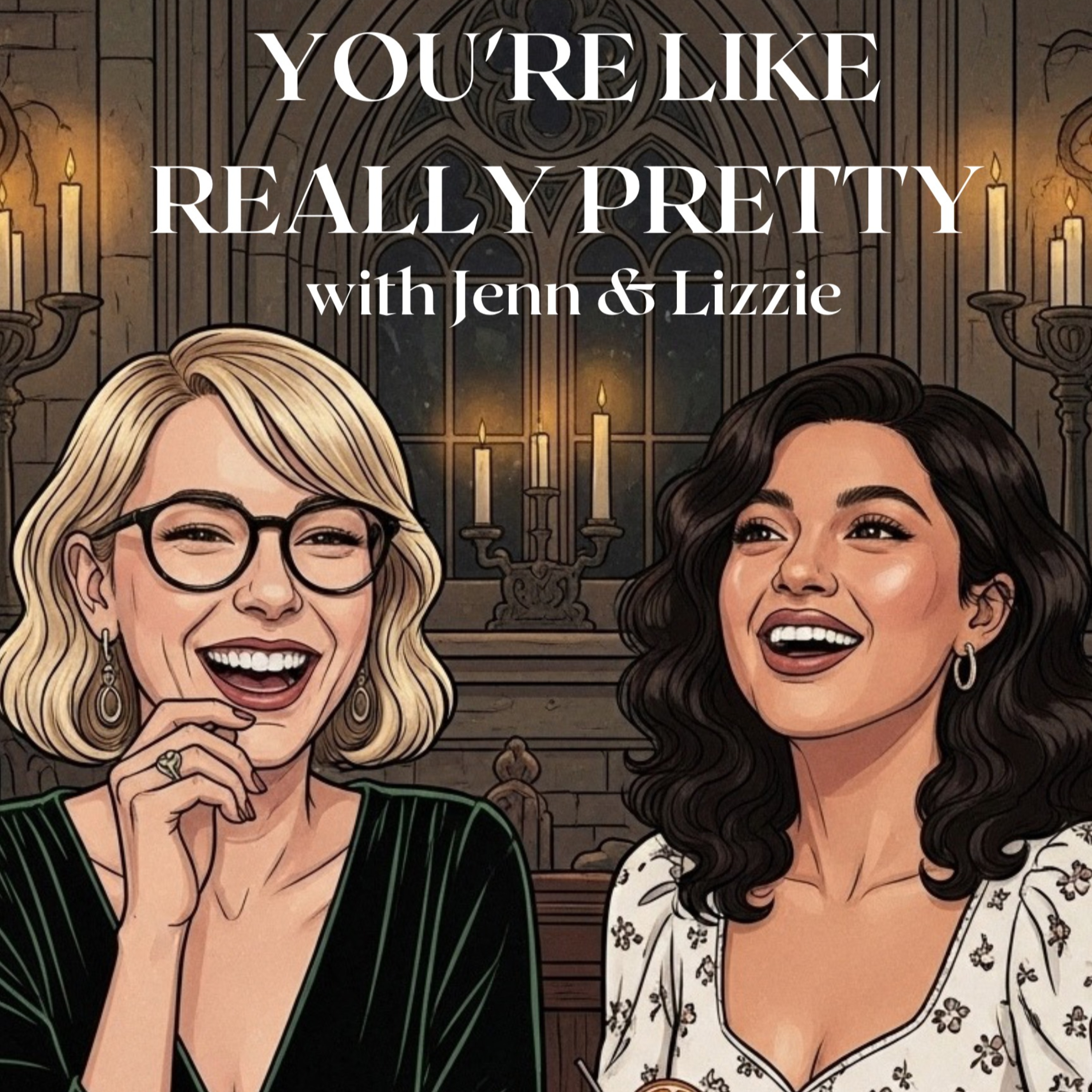 You're Like, Really Pretty