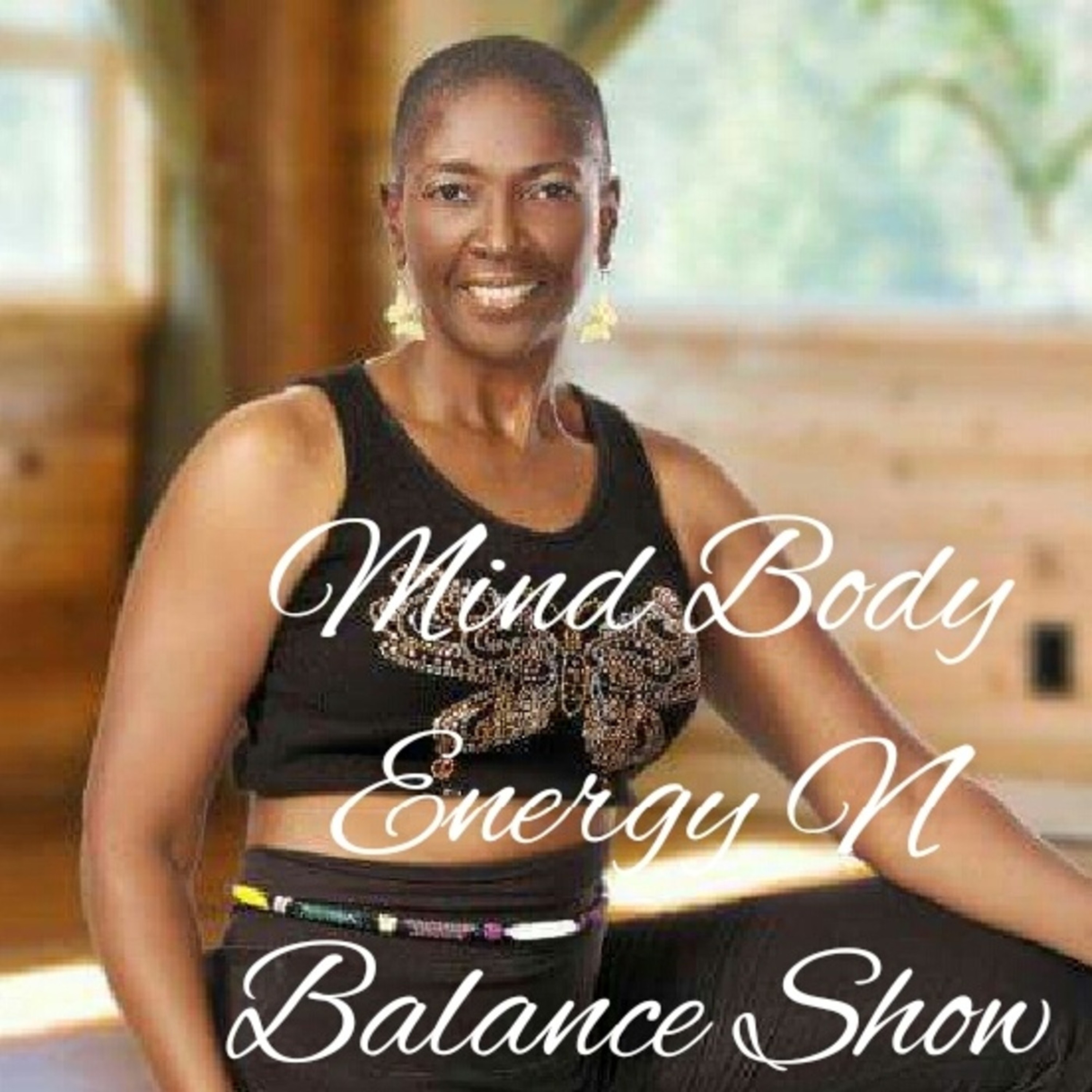 The Mind Body Energy N Balance Show The Mind Body Energy N Balance Show