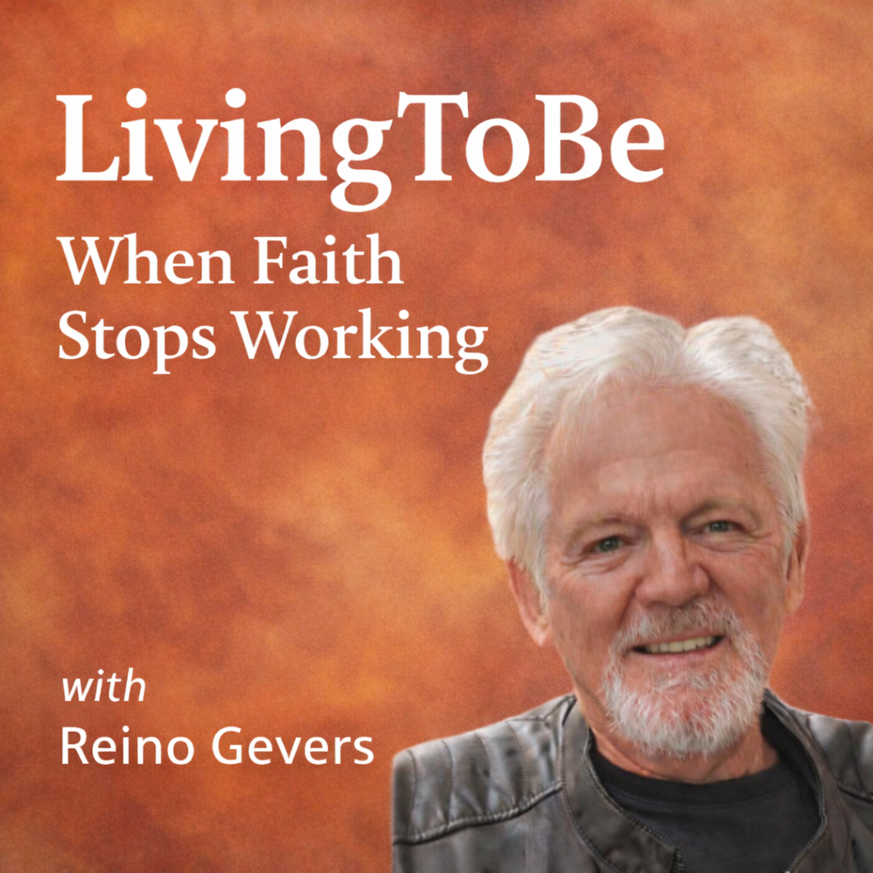 LivingToBe – When Faith Stops Working