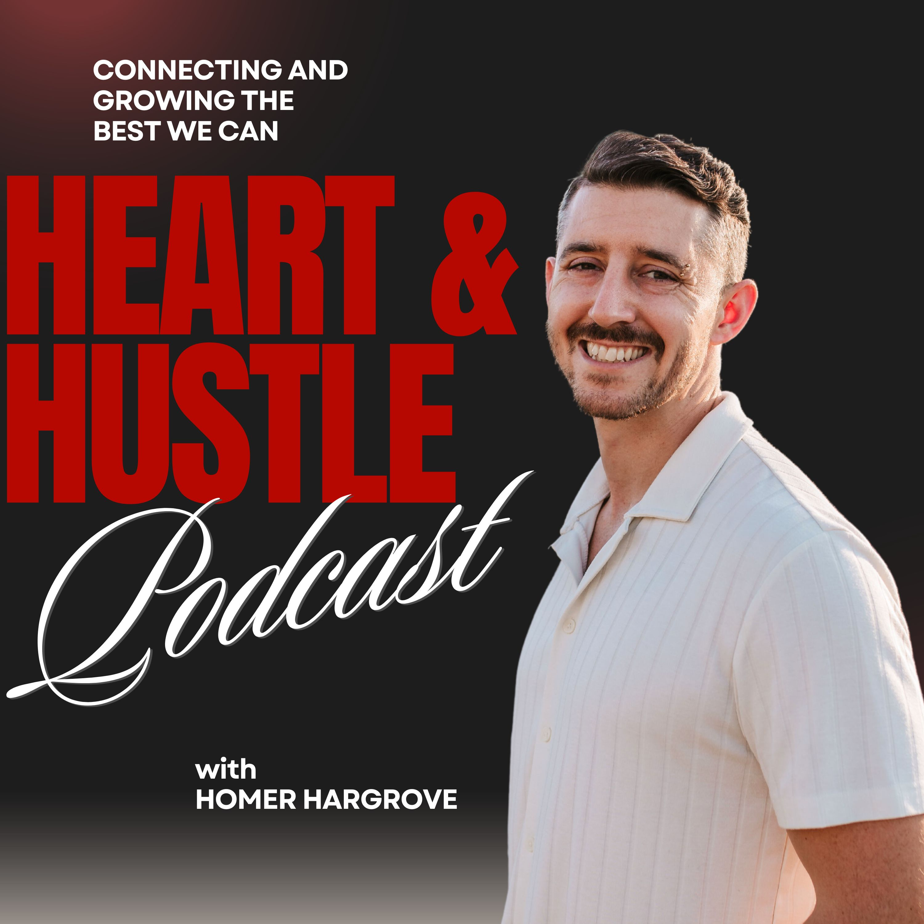 Heart and Hustle: Connecting and Growing The Best We Can