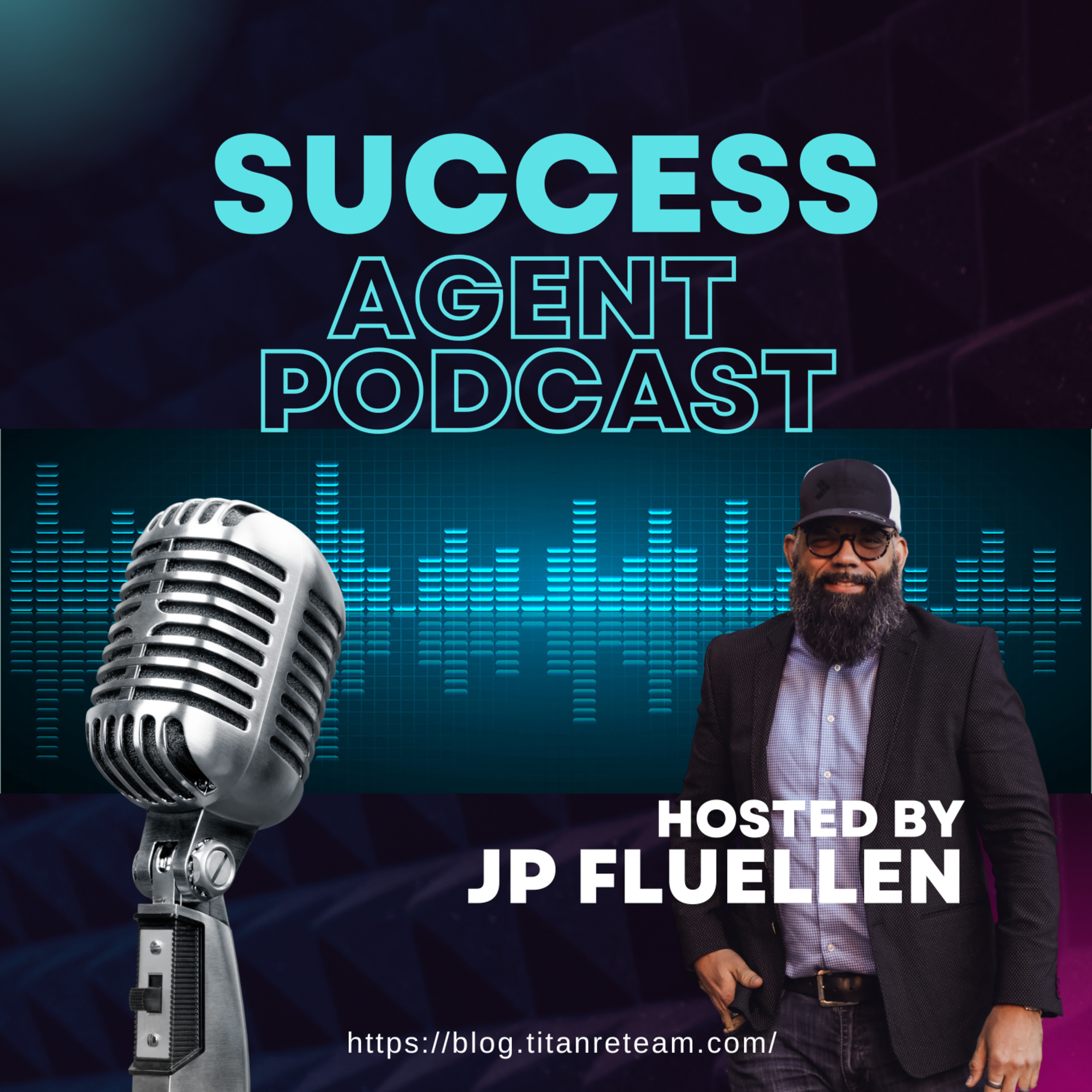 Success Agent Podcast W/ JP Fluellen