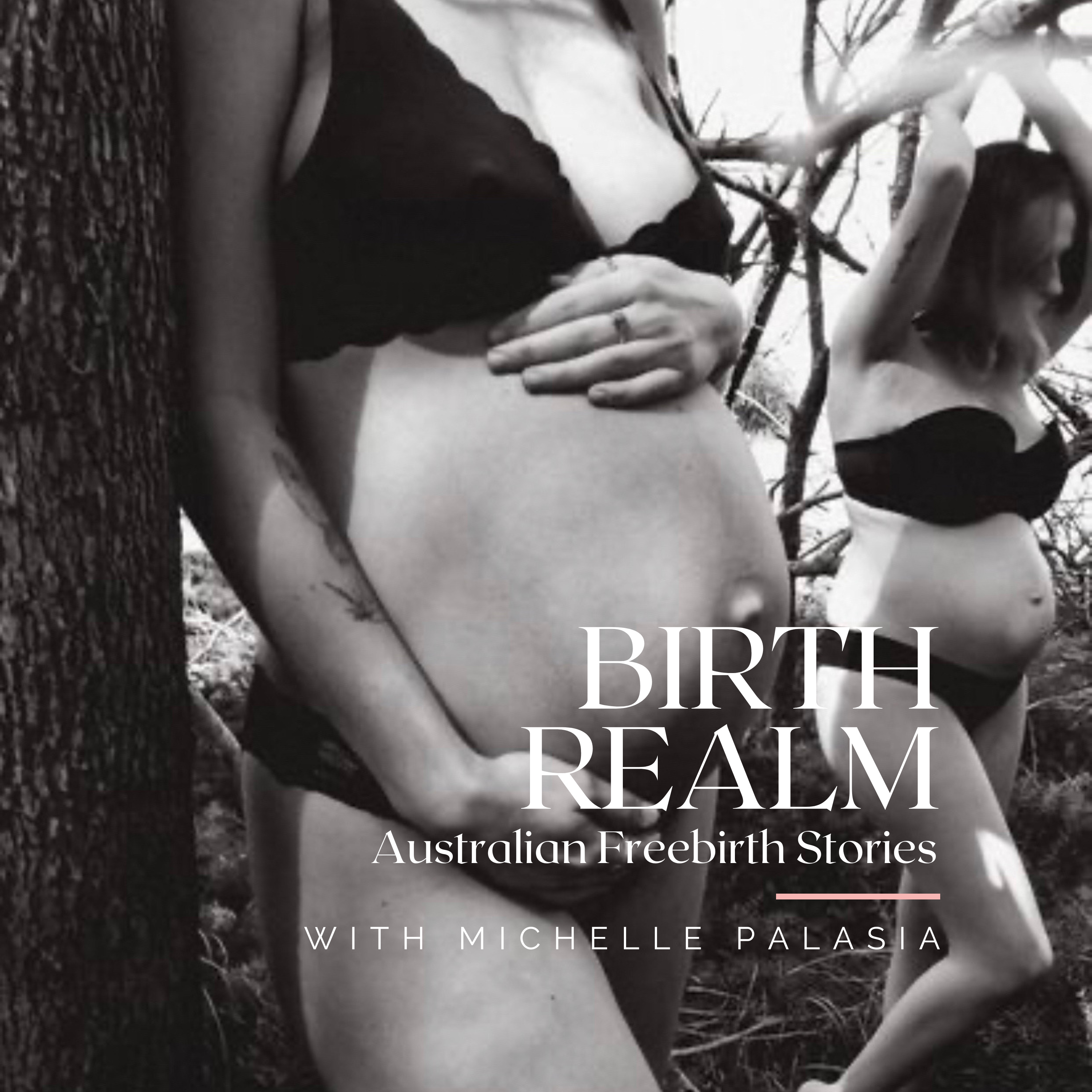 Logo of the podcast Birth Realm ~ Australian Freebirth Stories Podcast Birth Realm ~ Australian Freebirth Stories