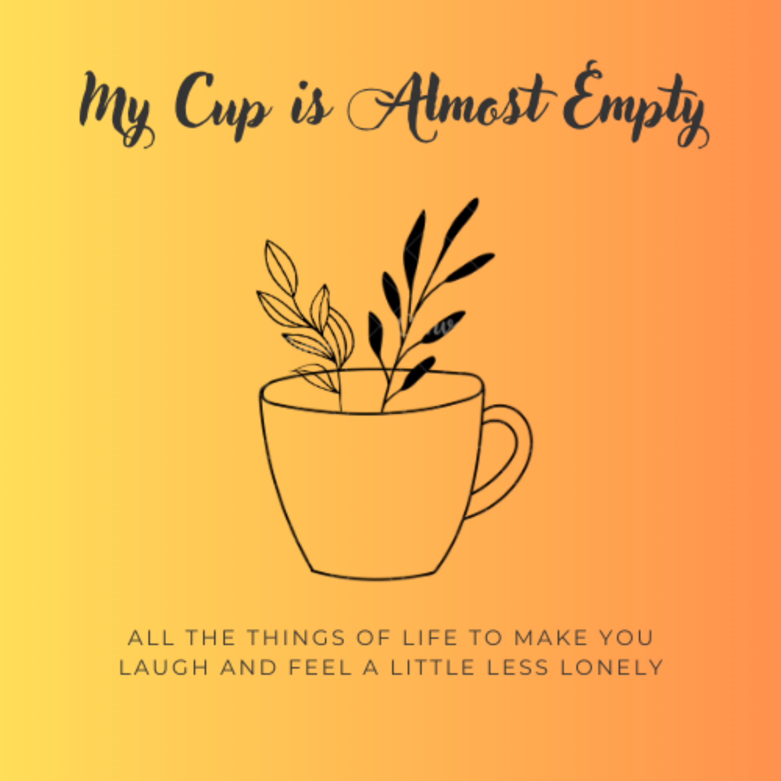 My Cup is Almost Empty