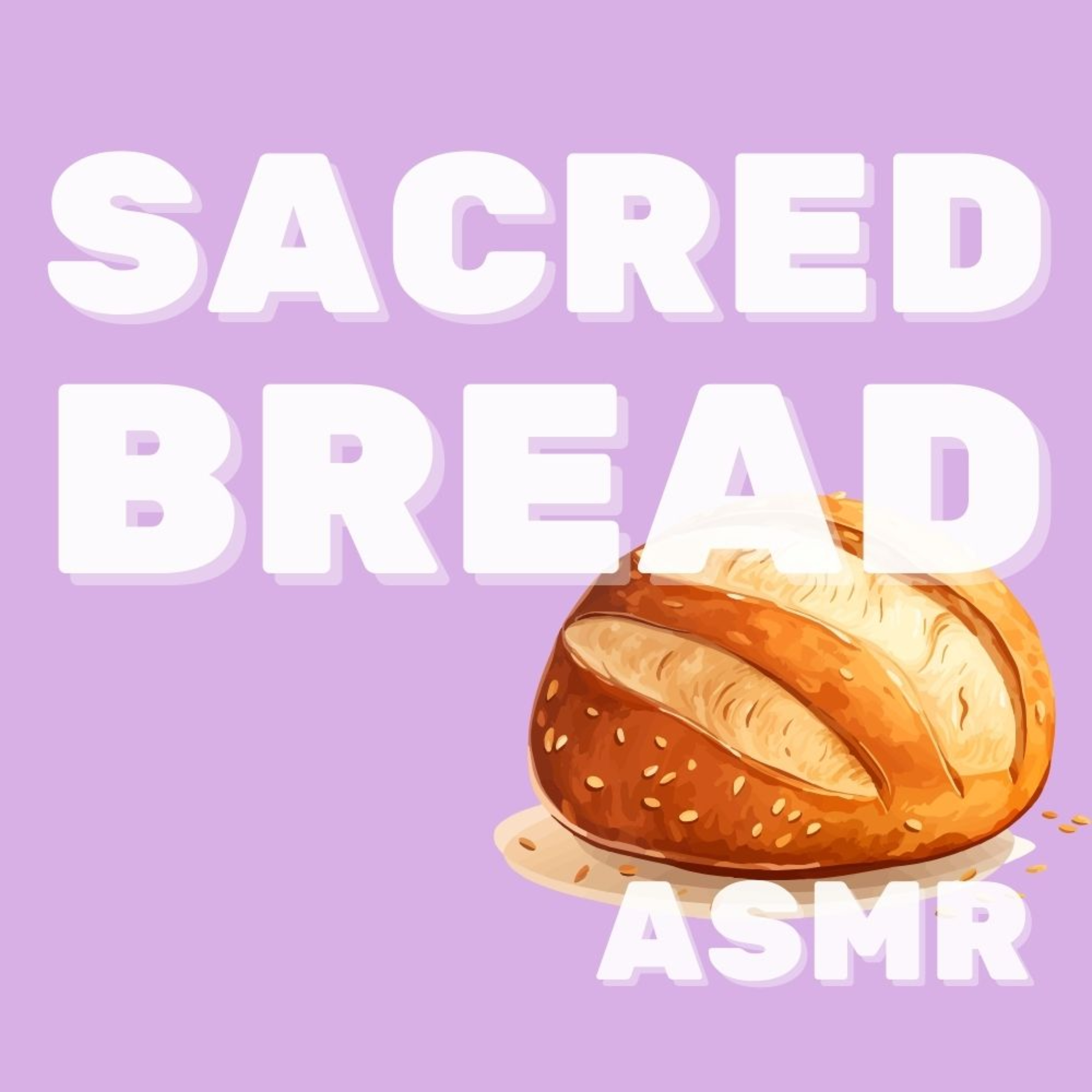 ✨SACRED BREAD ASMR✨