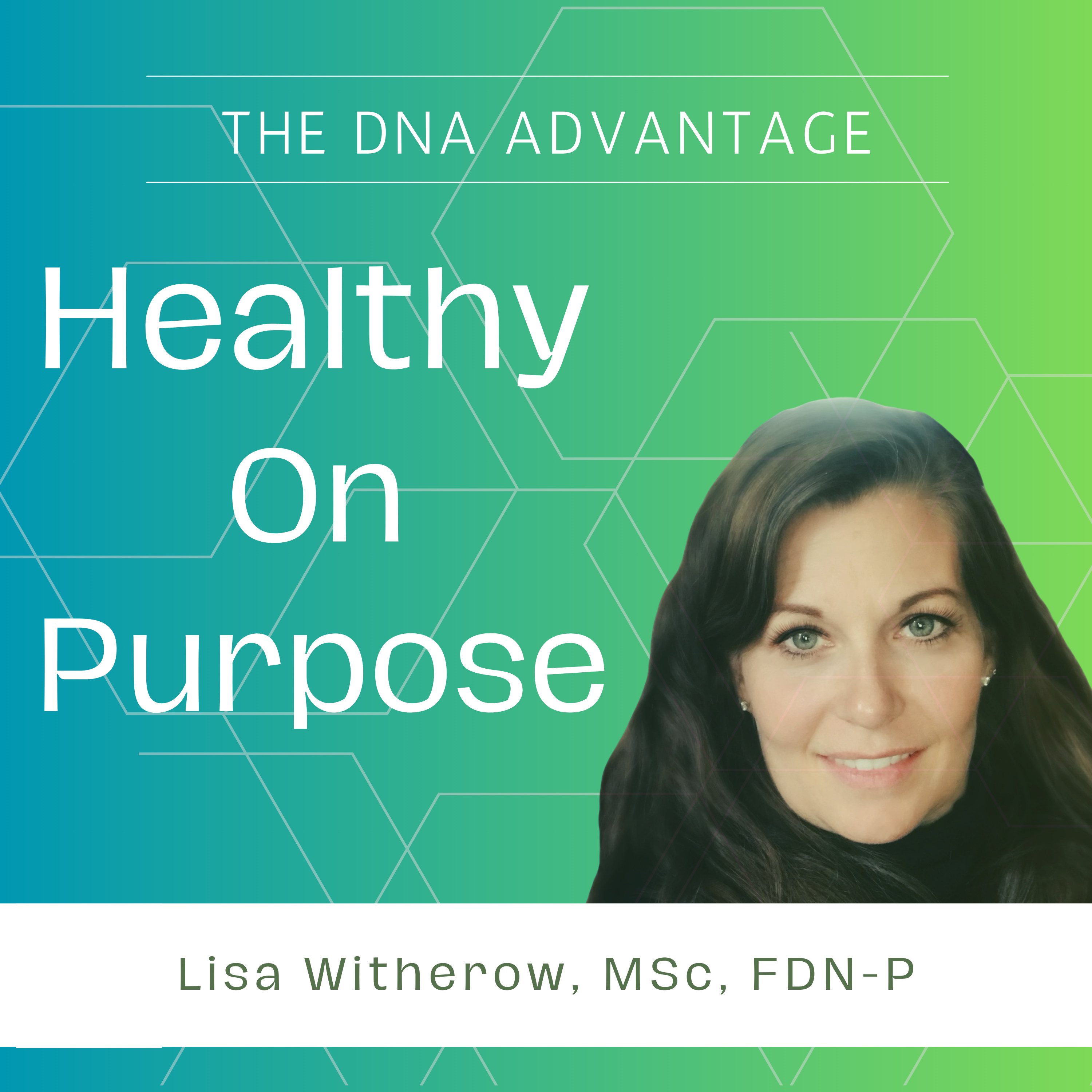The DNA Advantage: Healthy On Purpose