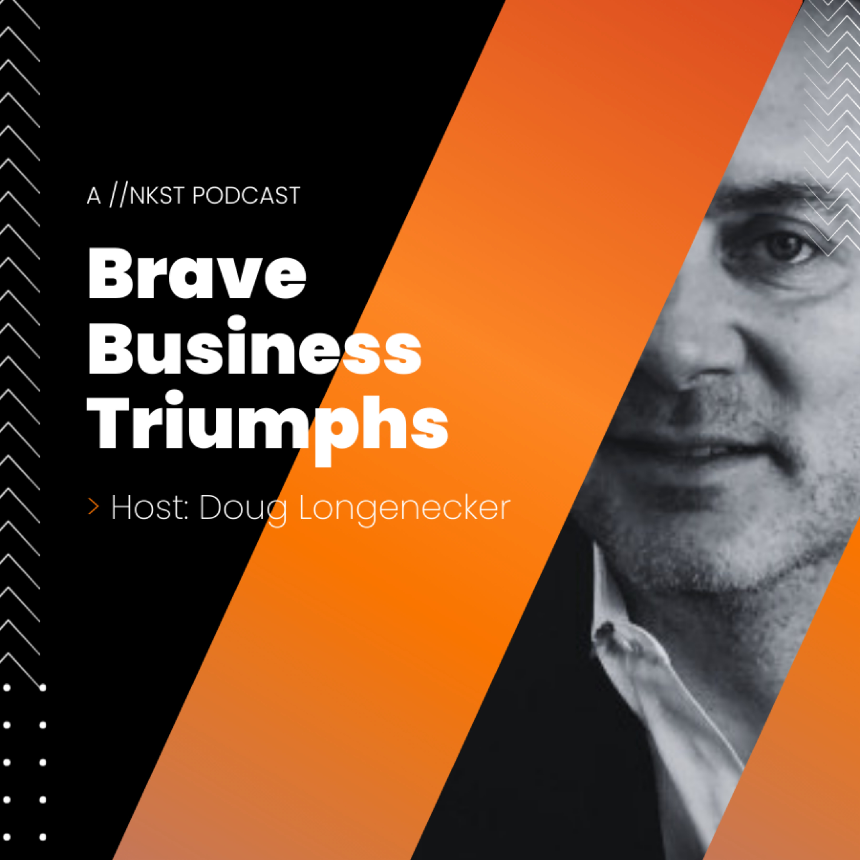 Brave Business Triumphsa //NKST podcast