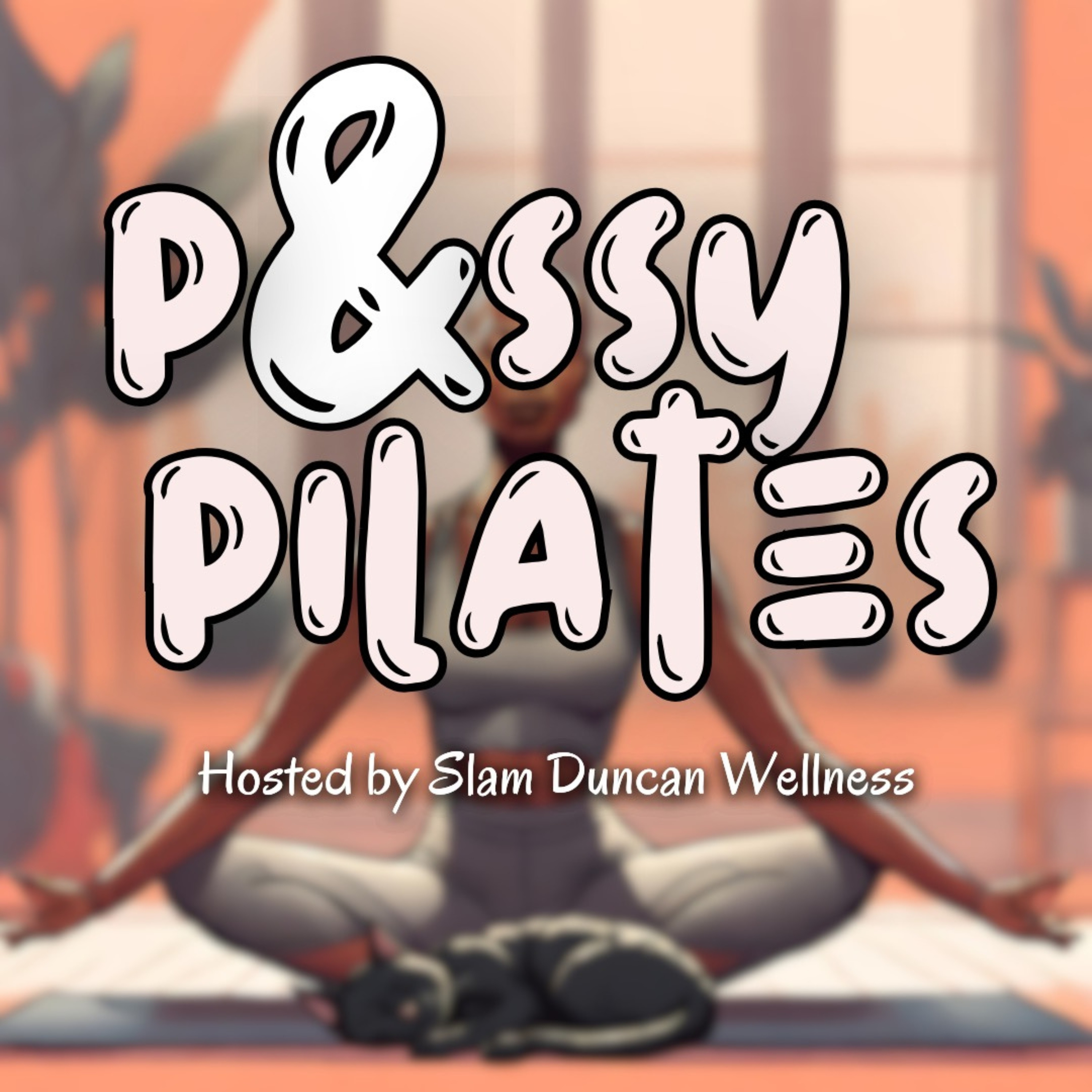 Pxssy and Pilates podcast artwork