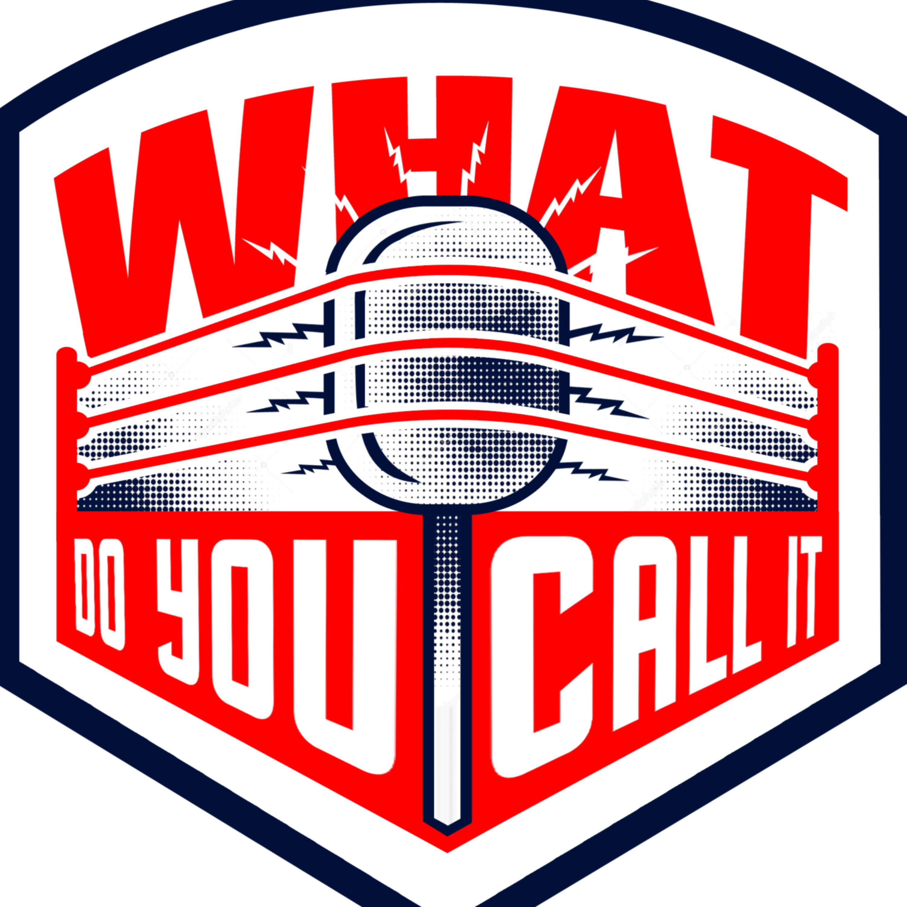 What Do You Call It? PODCAST!