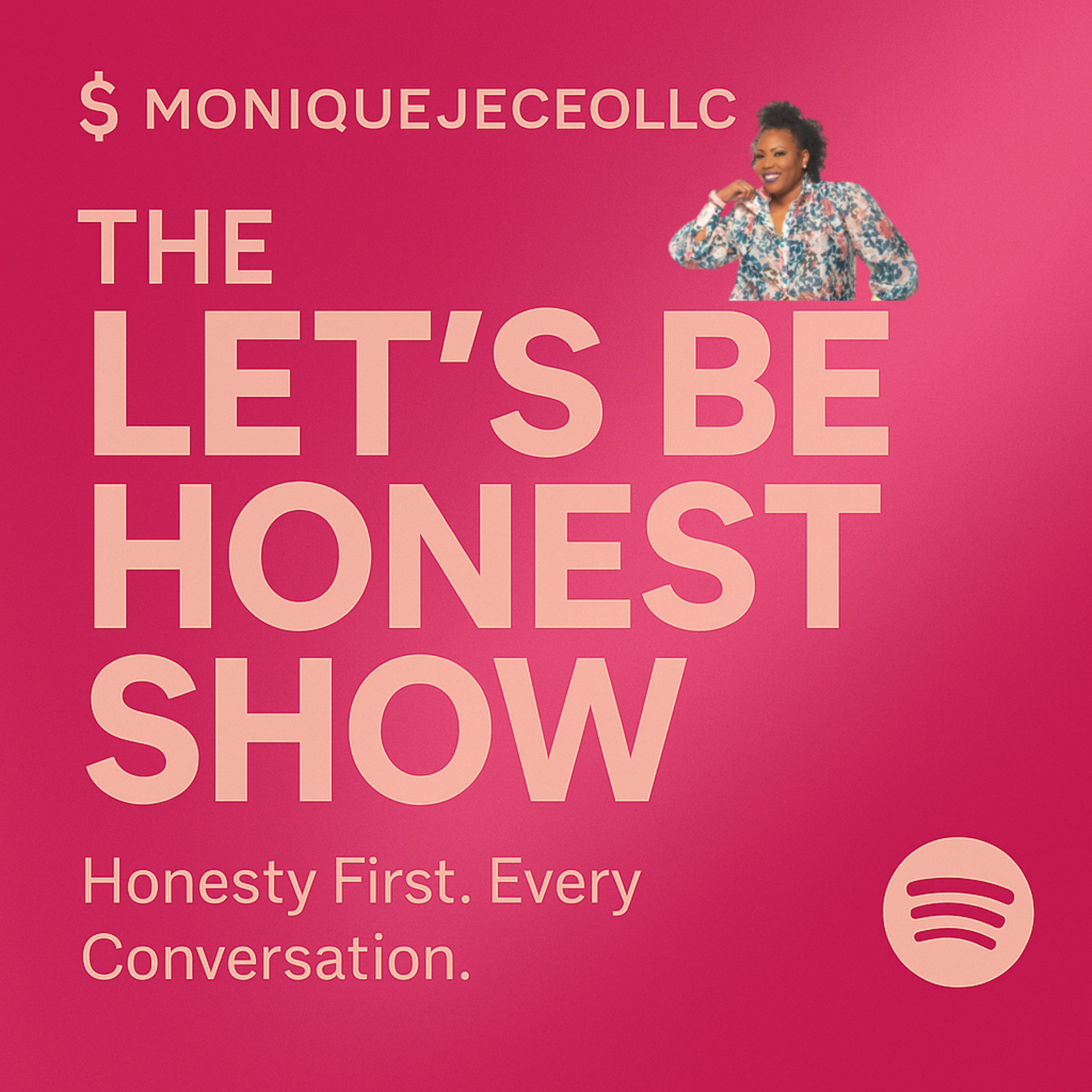 Let’s Be Honest the Podcast with Monique Je’ CEO