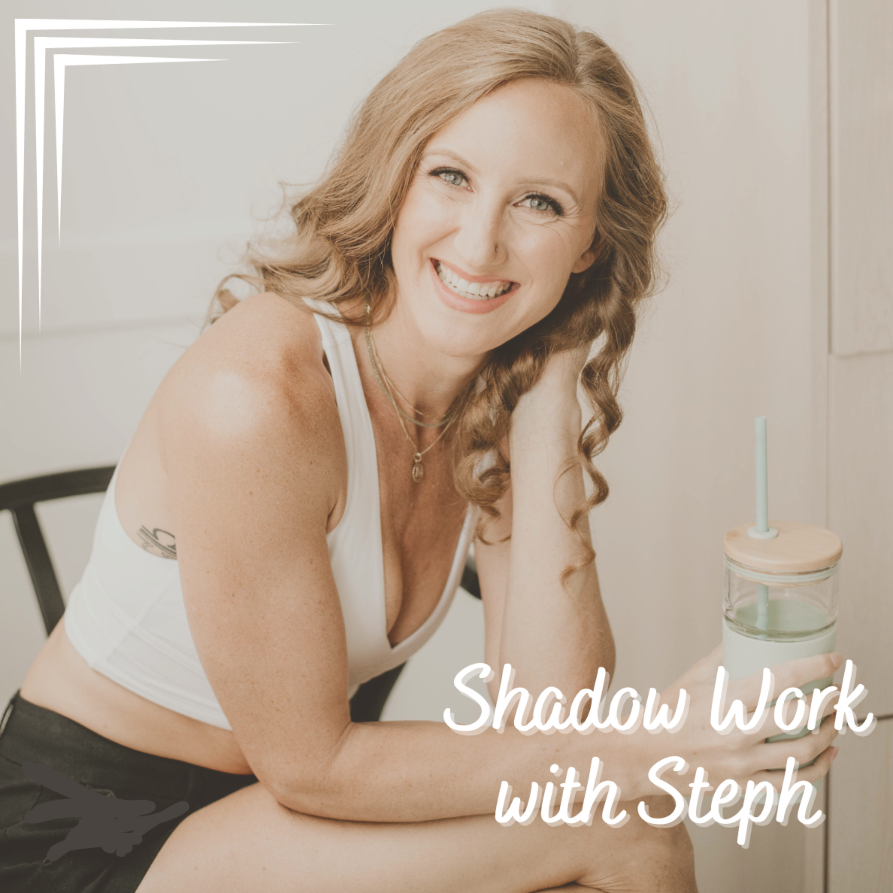 Shadow Work with Steph