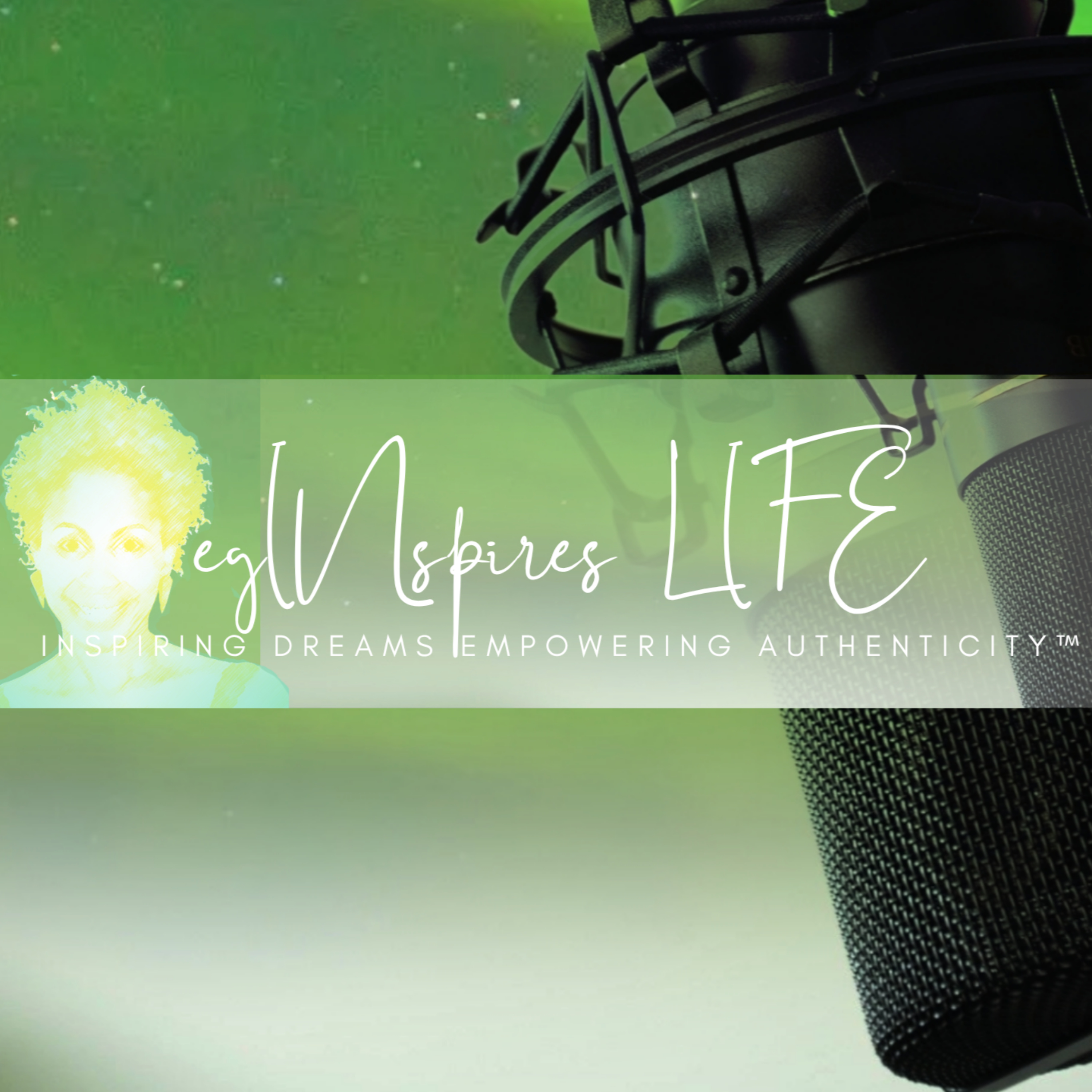 egINspires LIFE Intro: INspiring Dreams Empowering Authenticity 