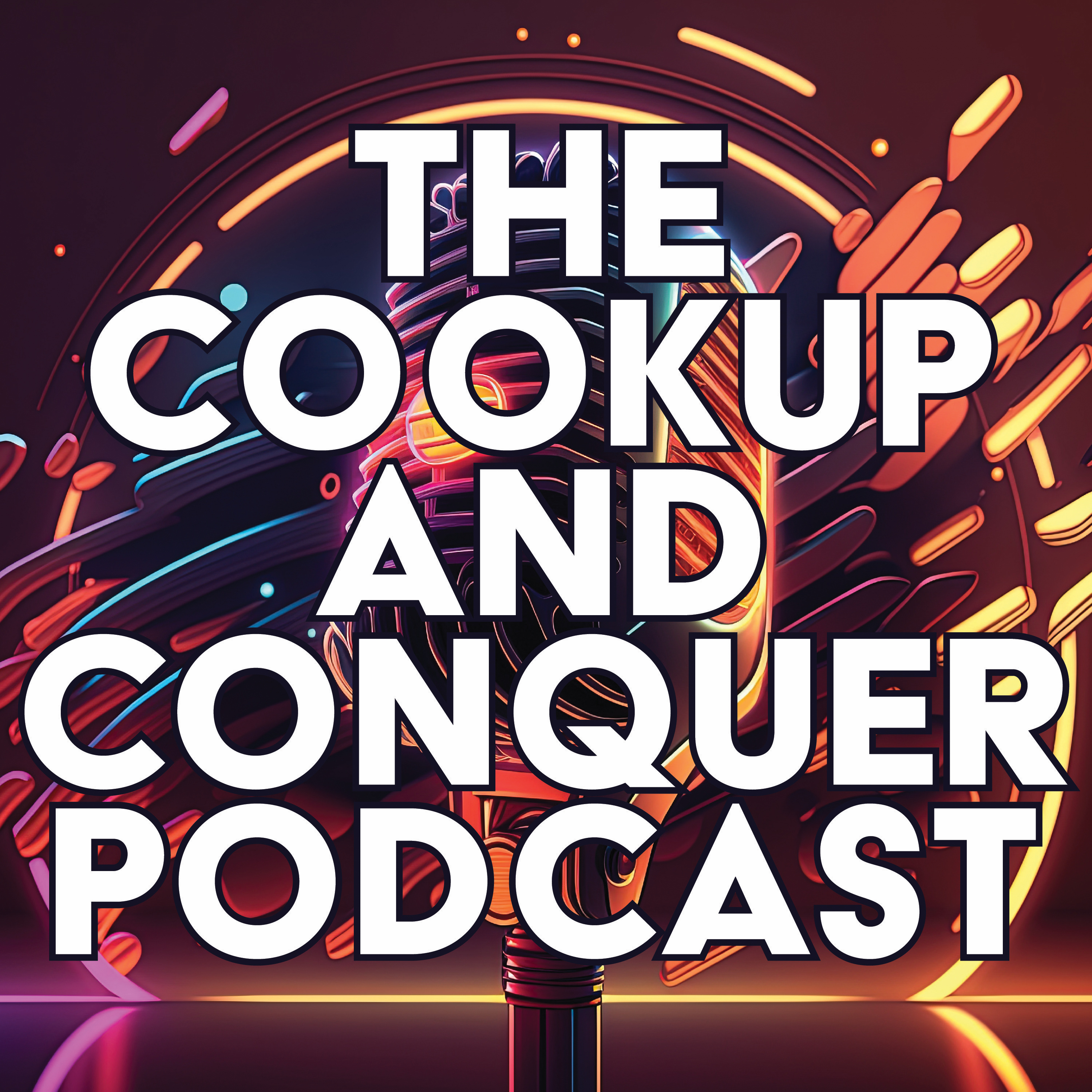 The Cookup and Conquer Podcast podcast artwork