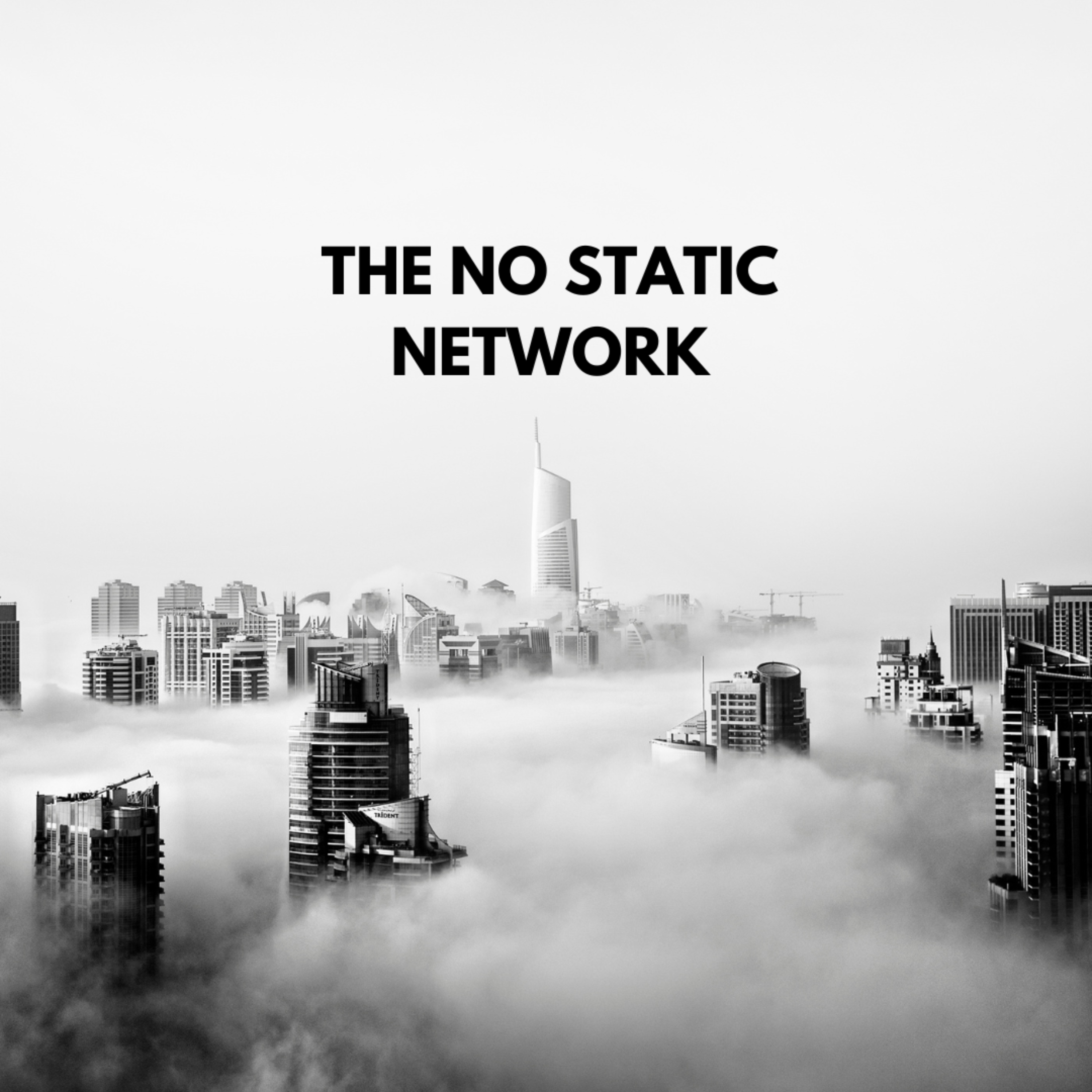 The No Static Network