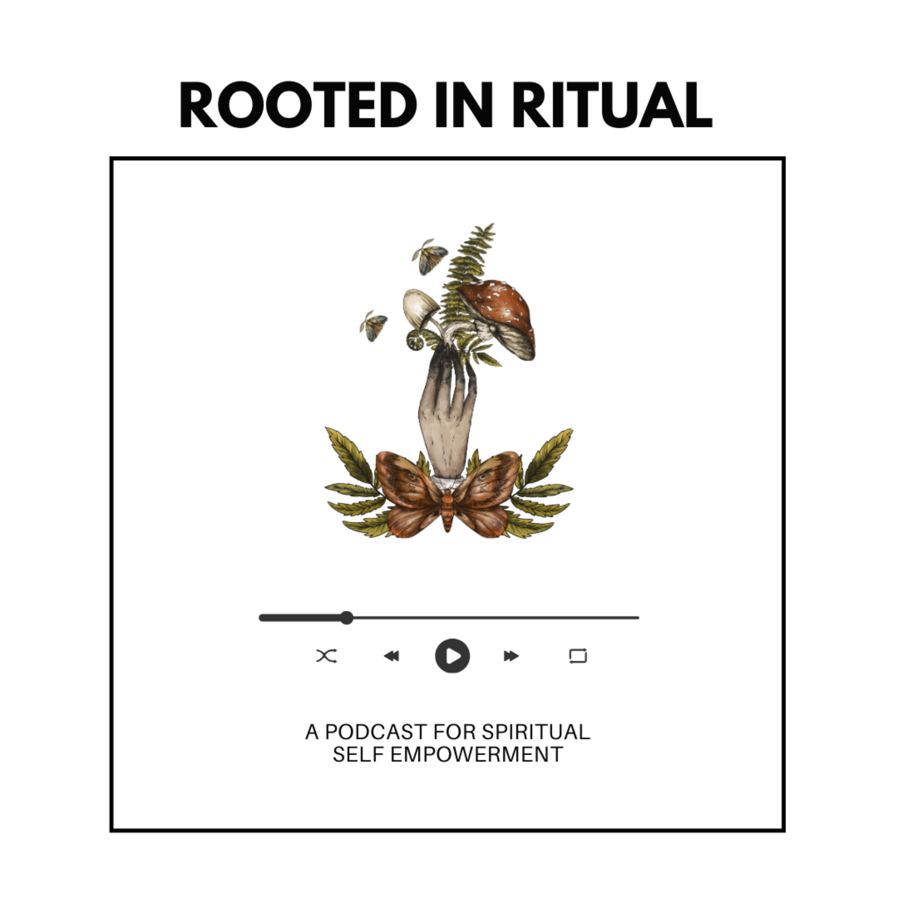 Rooted in Ritual | Spiritual Self Empowerment 