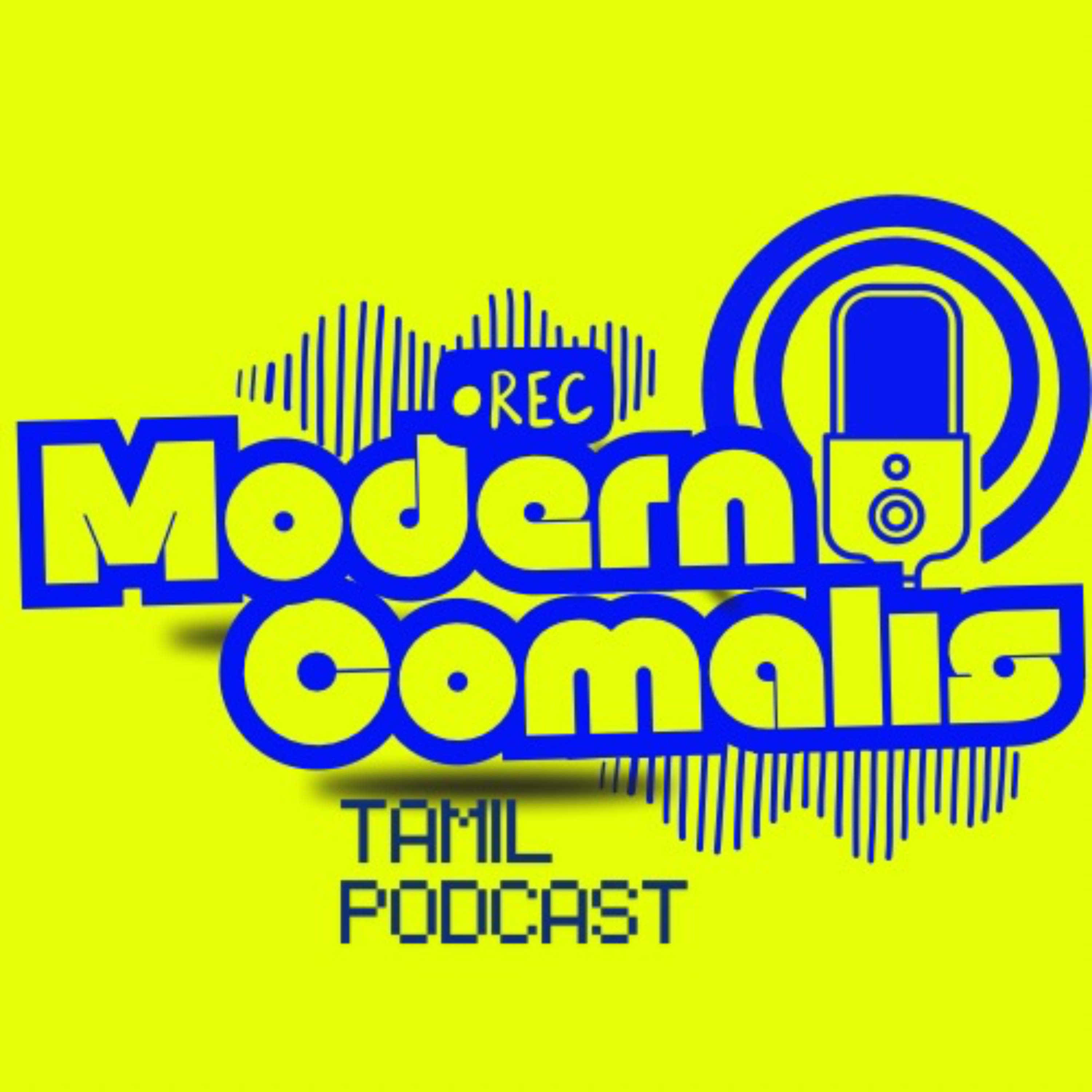 Modern Comalis - Tamil Comedy Podcast