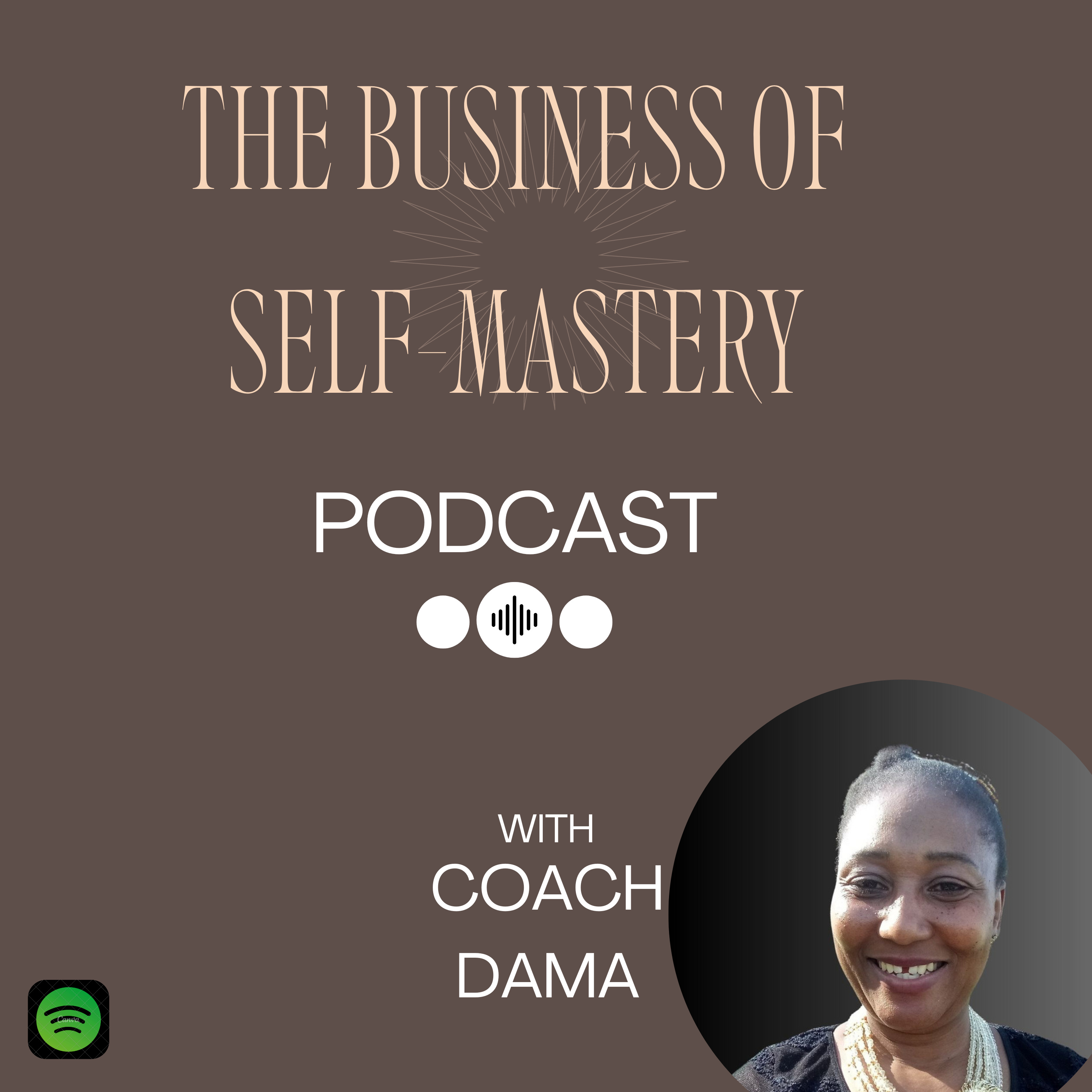 The Business of Self-Mastery Podcast with Dama