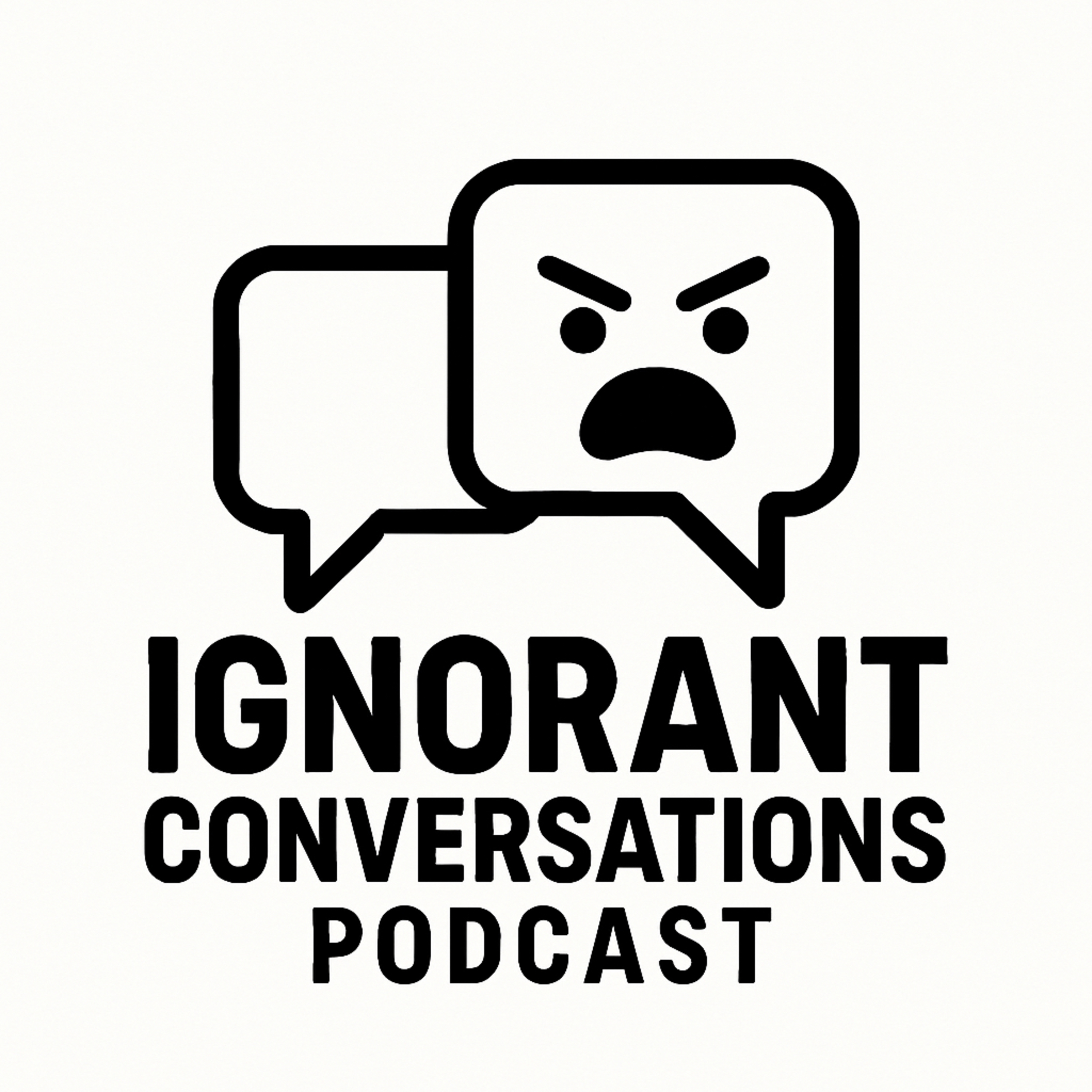 Ignorant Conversations