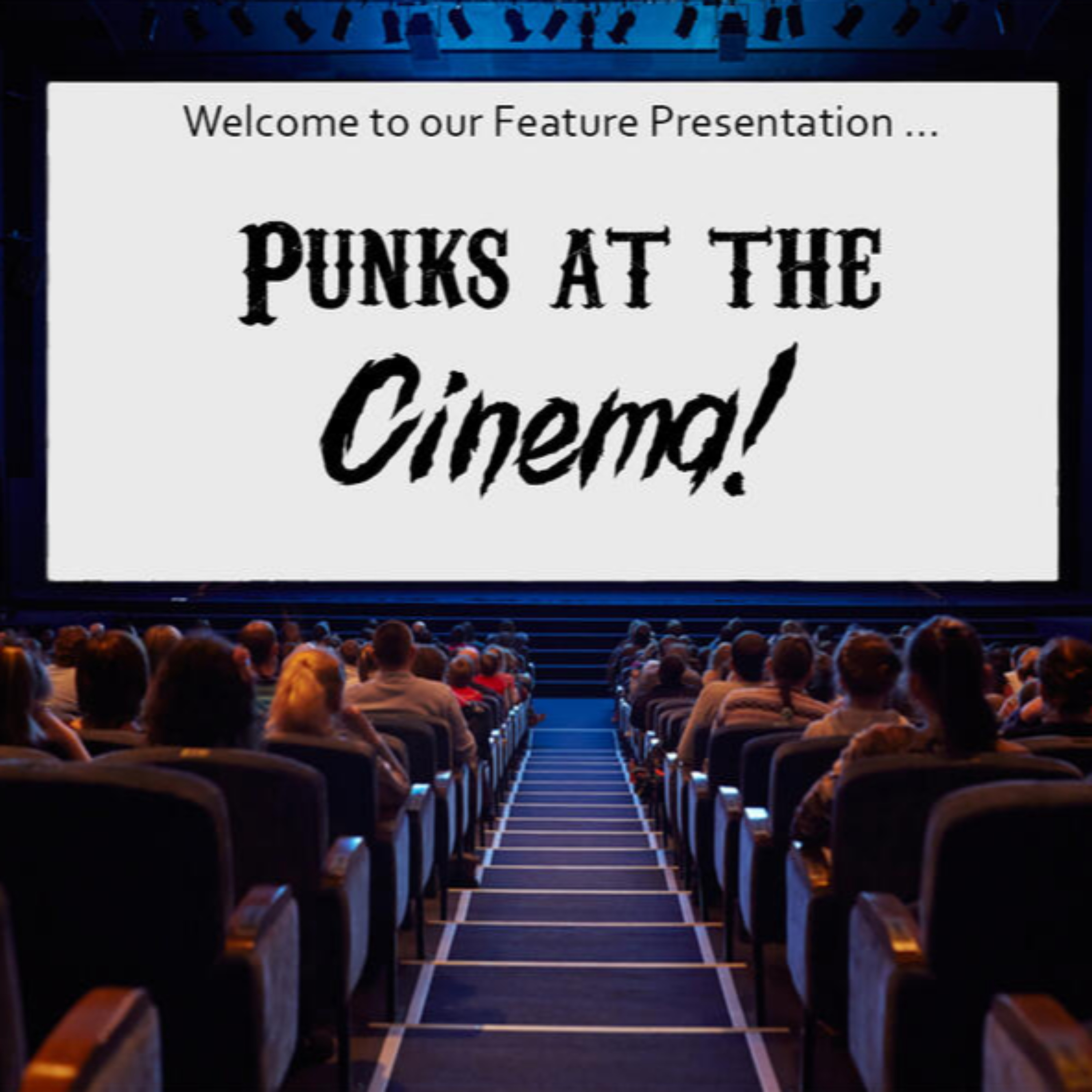 Punks At The Cinema!