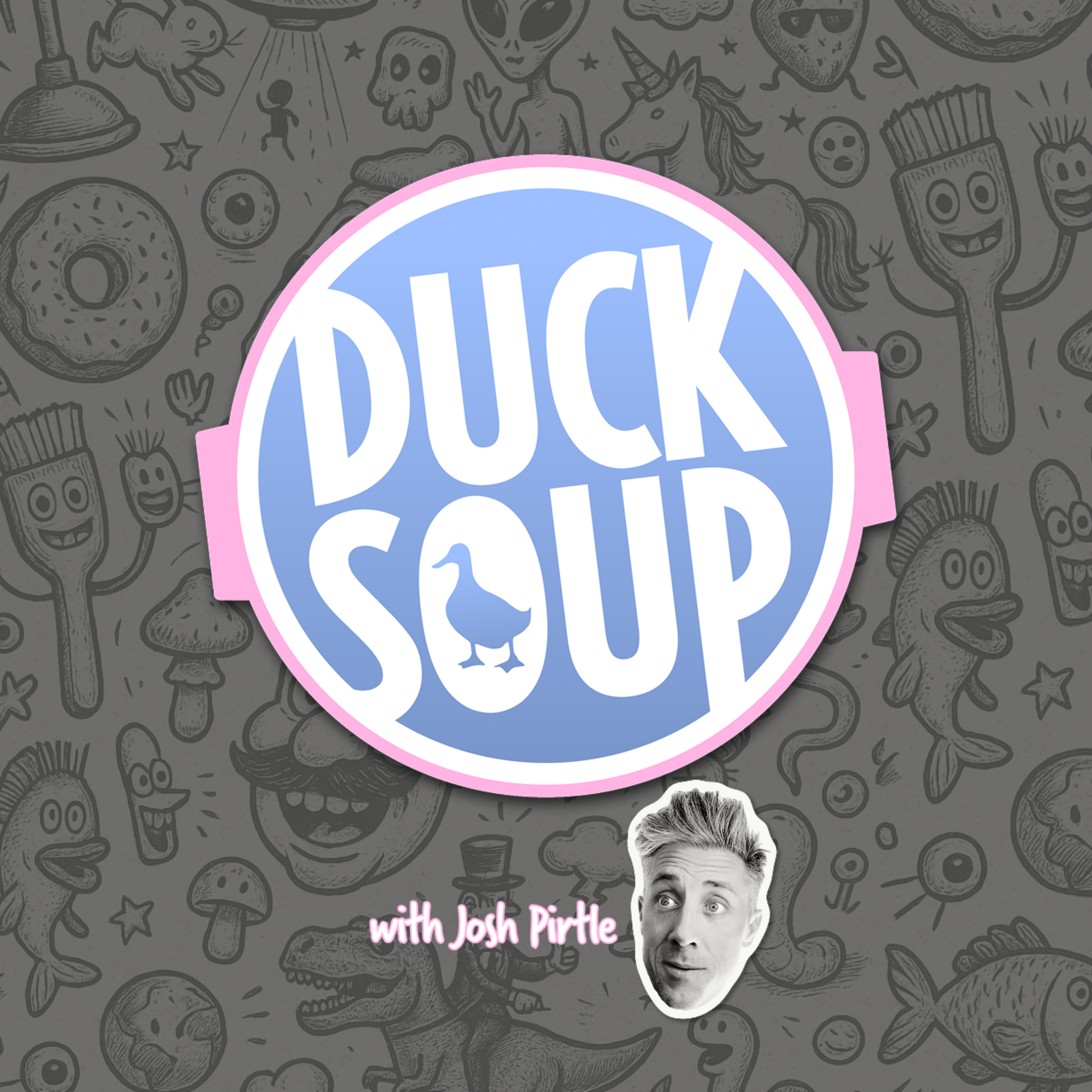 Duck Soup with Josh Pirtle
