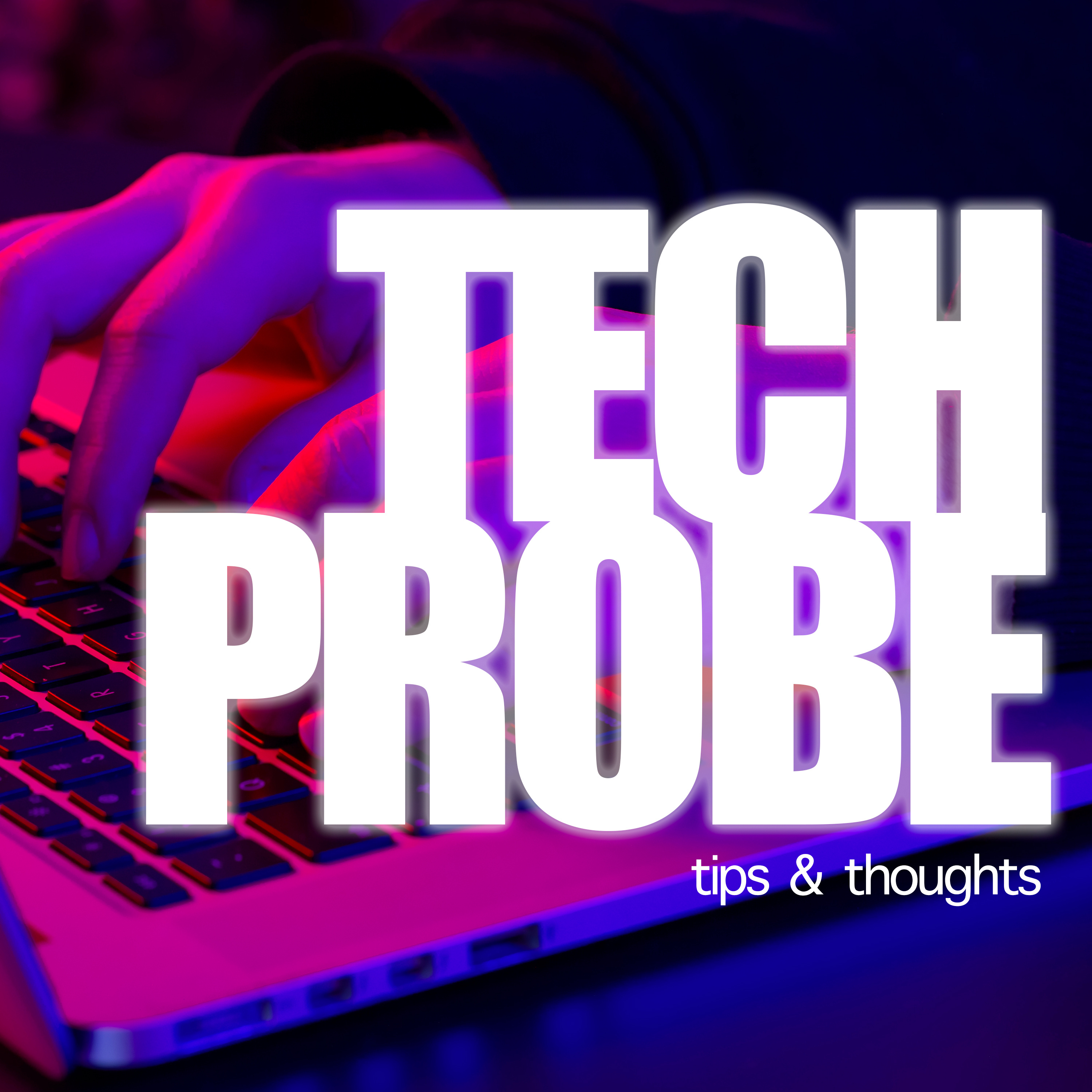 Tech Probe