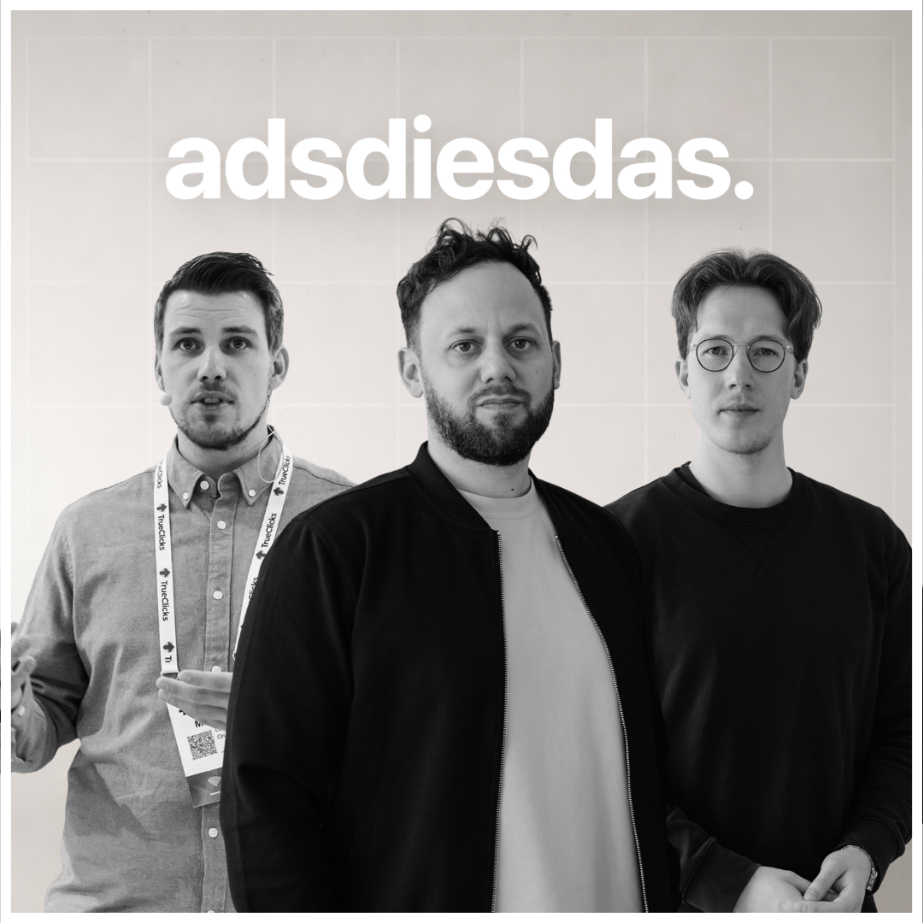 adsdiesdas - Social Media Ads Podcast | Facebook, Instagram, TikTok &amp; mehr