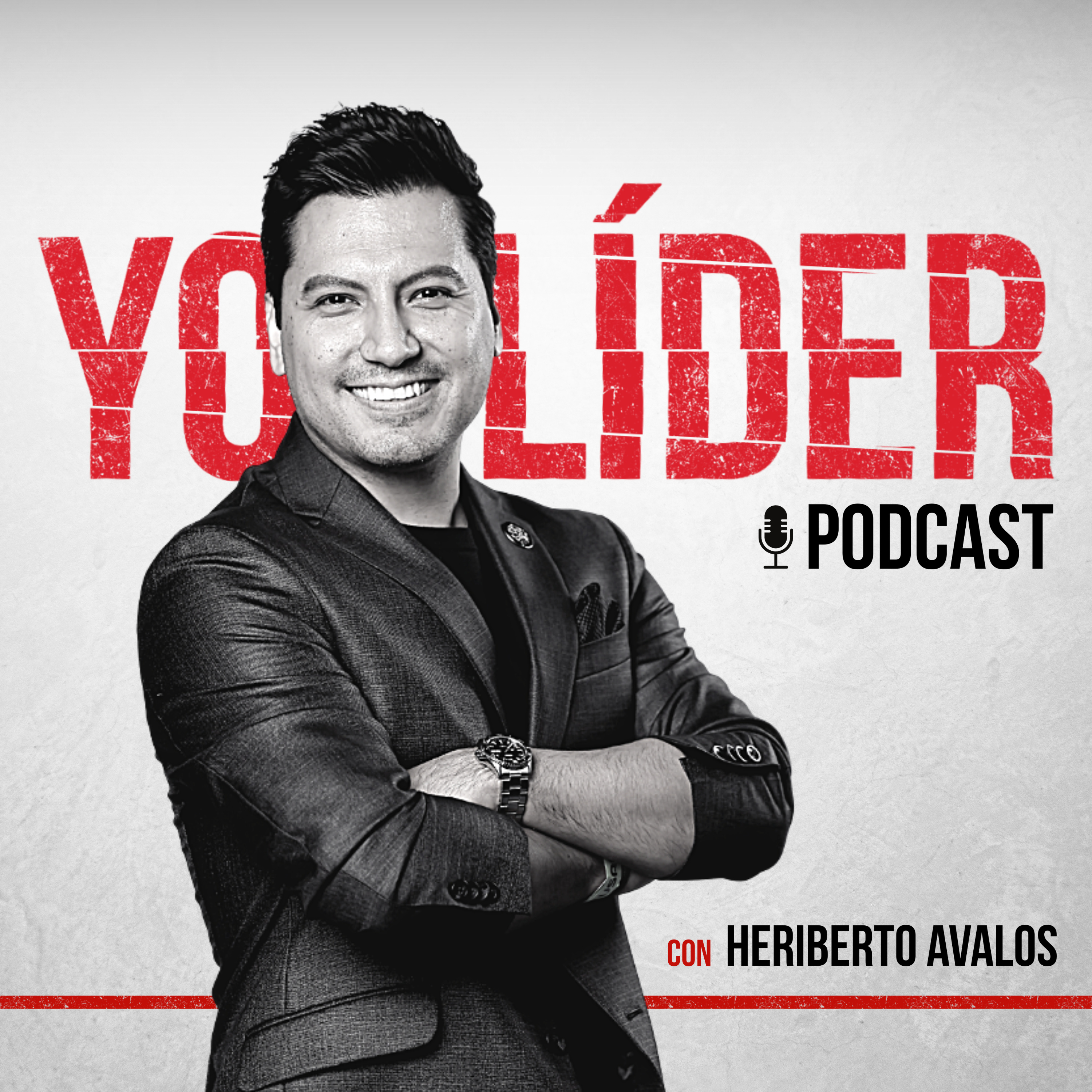 YO LÍDER · Podcast con Heriberto Avalos podcast artwork