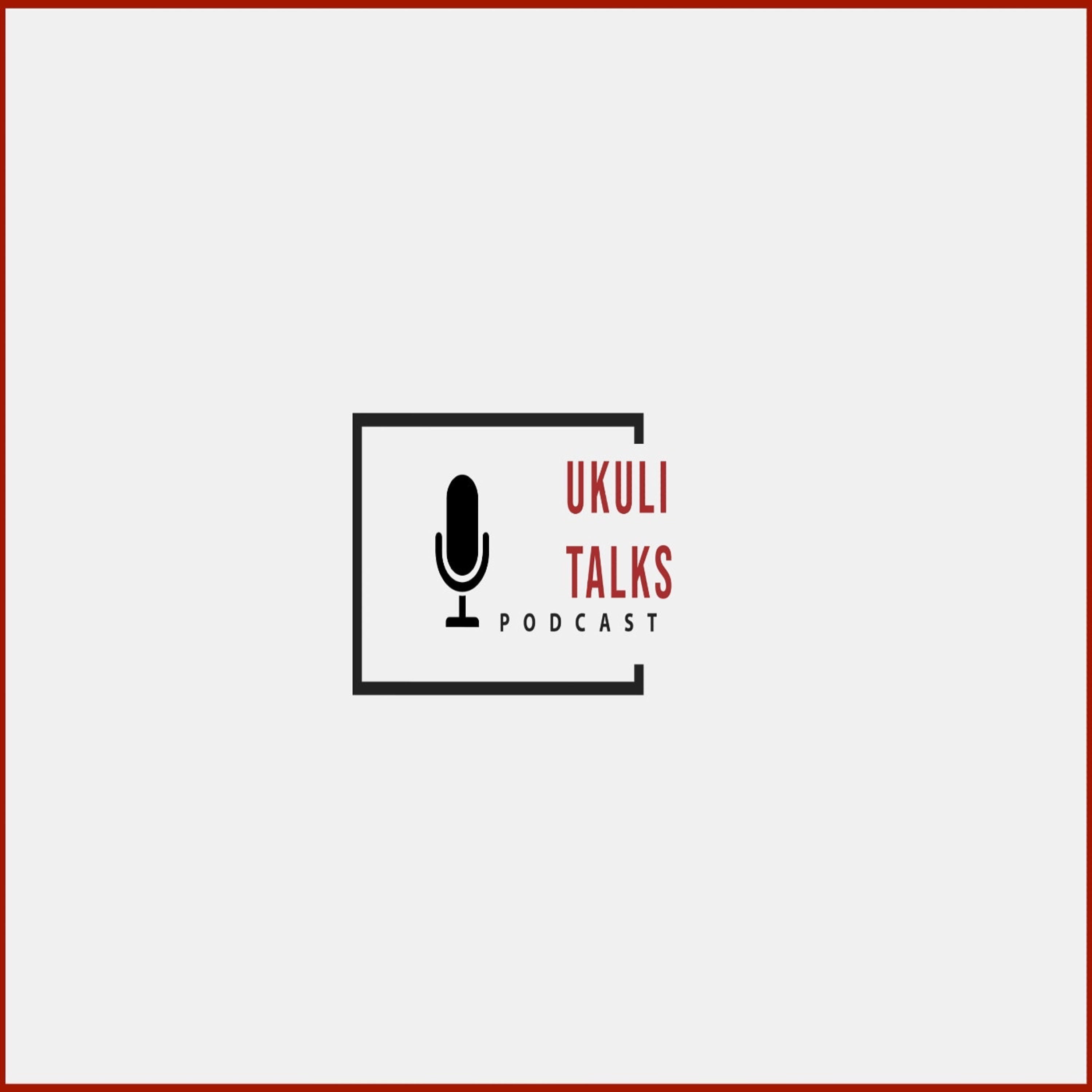 Ukuli talks podcast