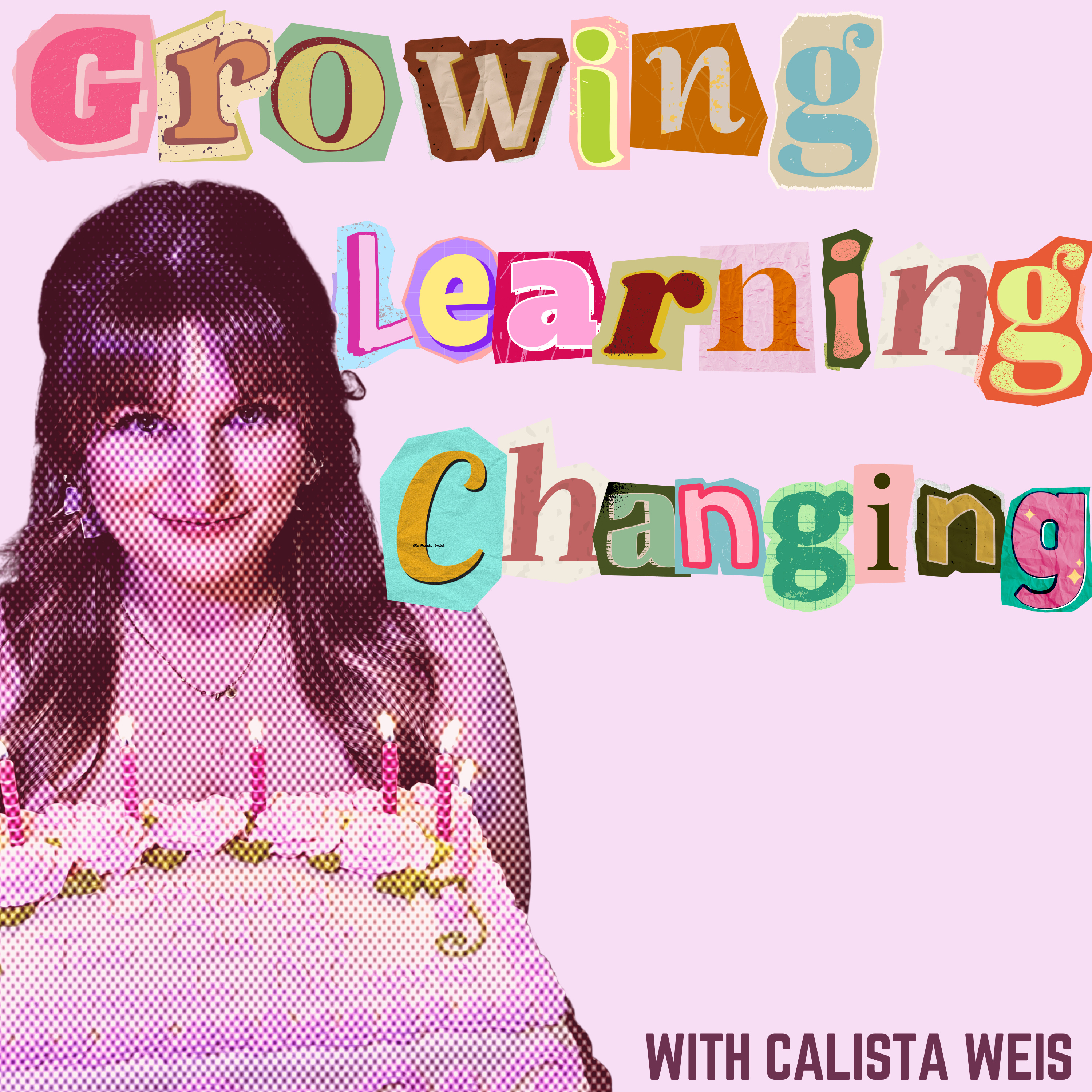 Growing, Learning, Changing