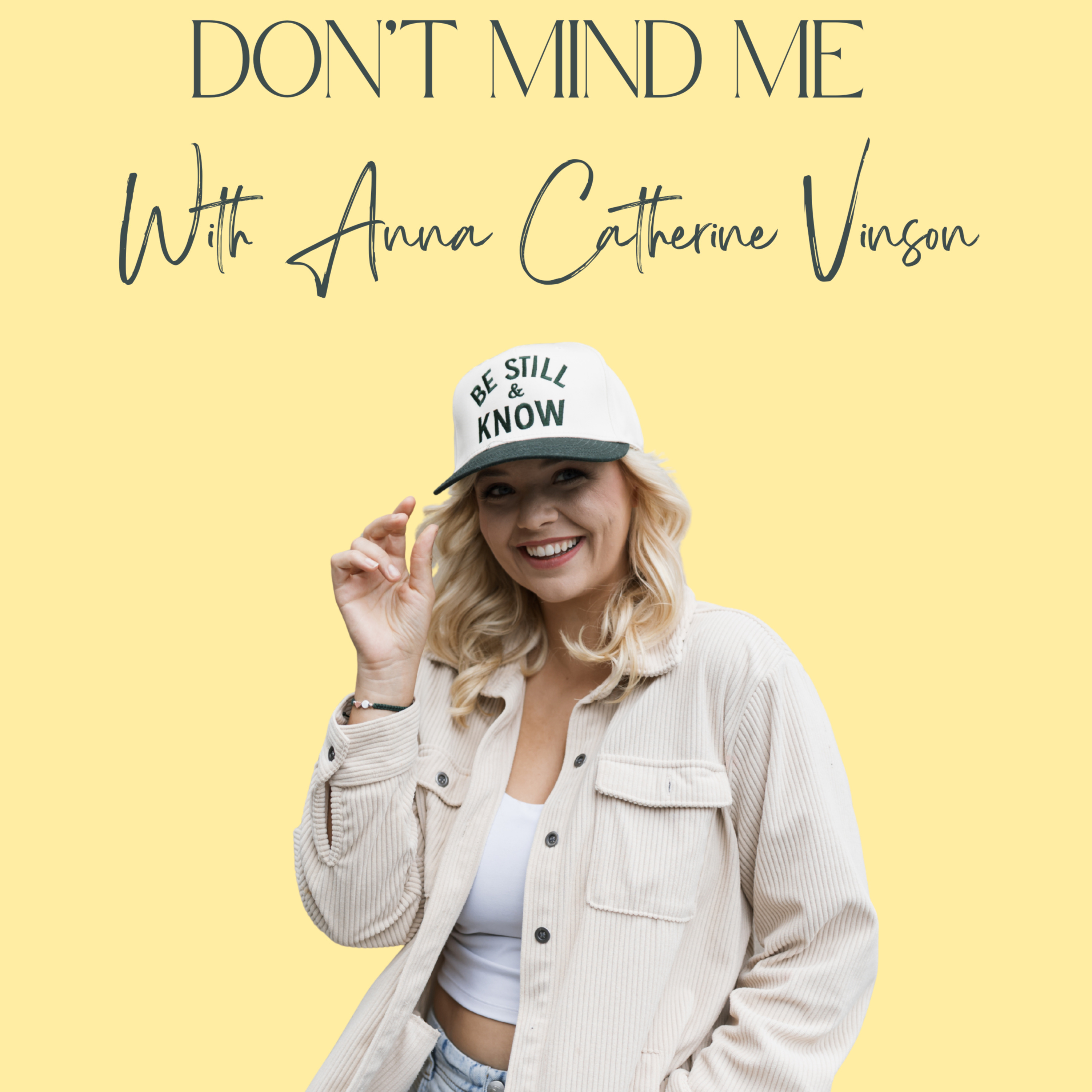 Don’t Mind Me with Anna Catherine Vinson