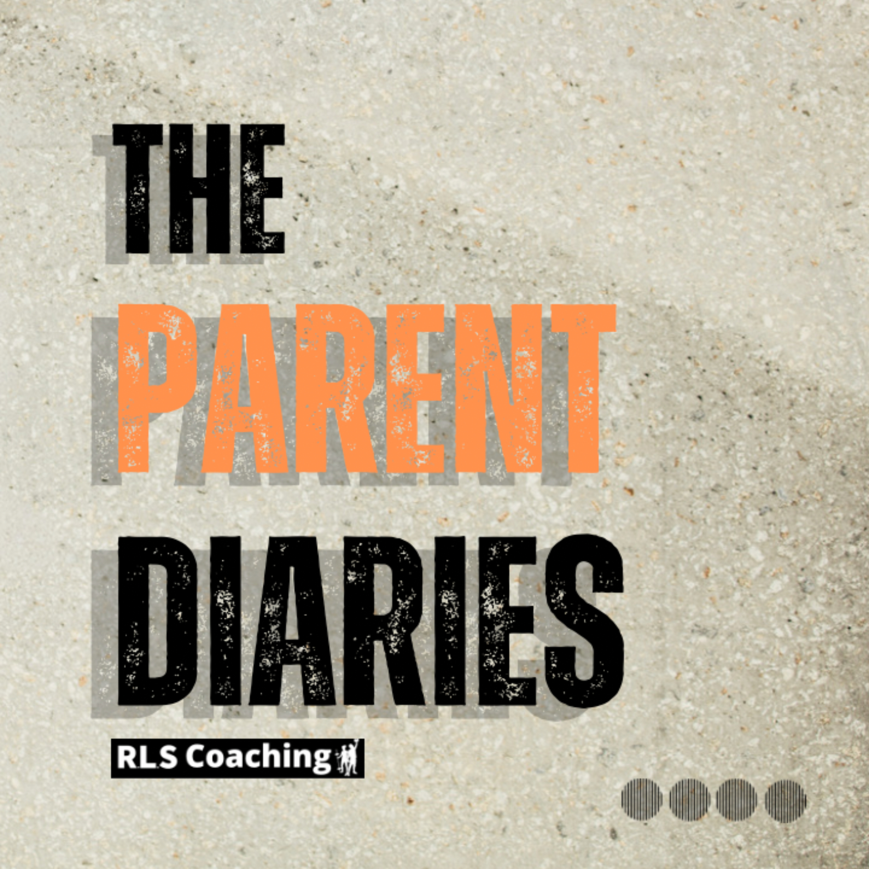 The Parent Diaries - With RLS Coaching.