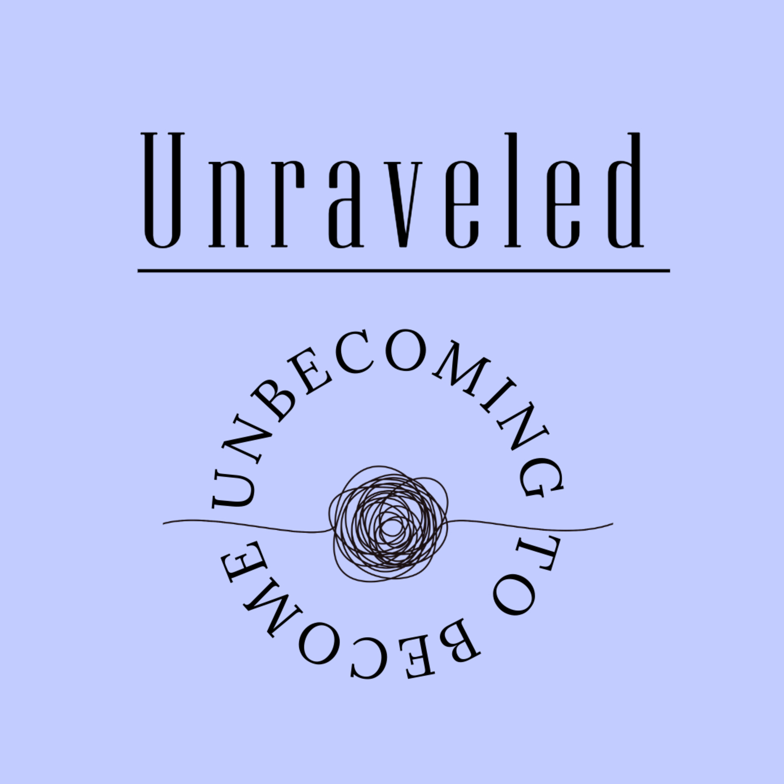 Unraveled The Podcast