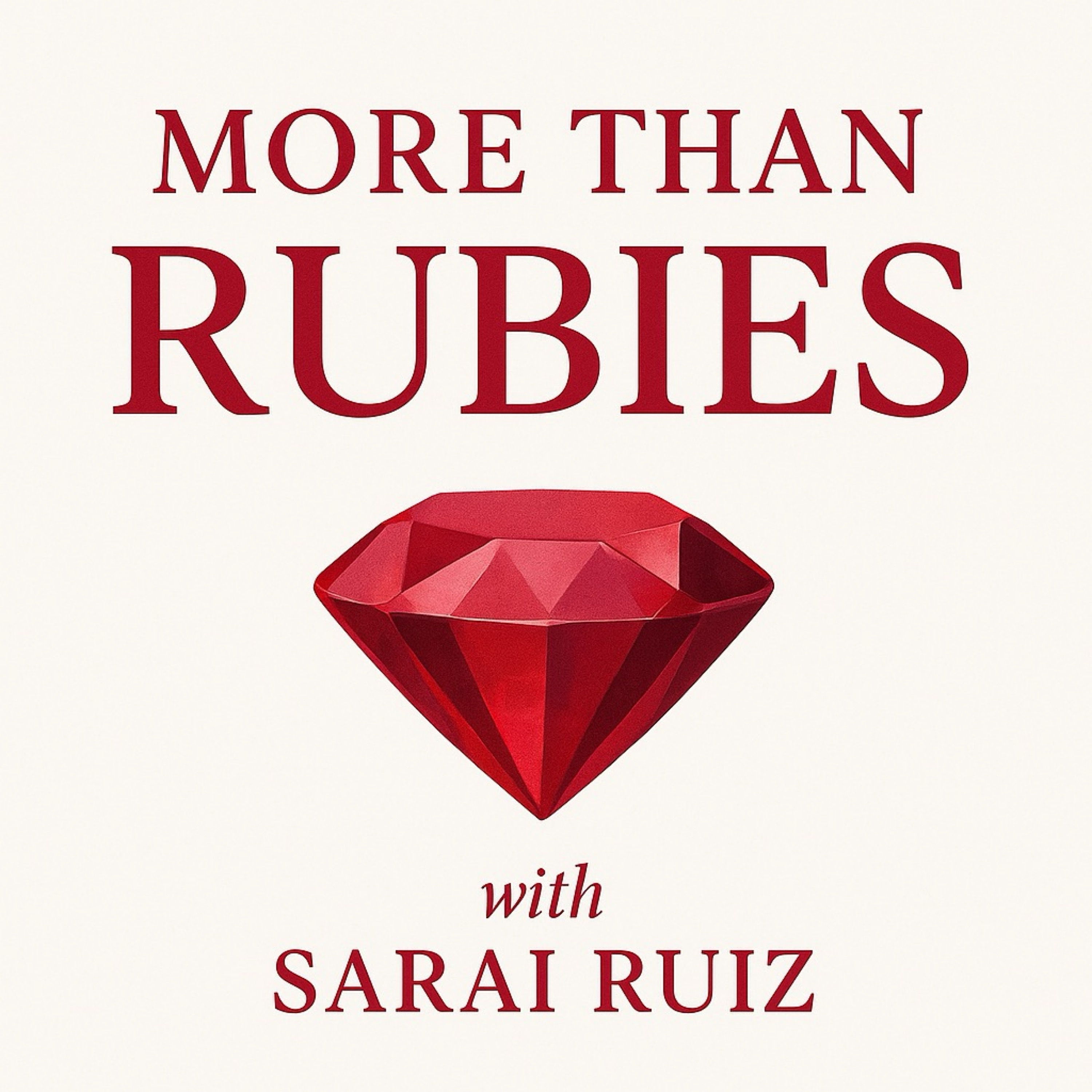 More Than Rubies with Sarai Ruiz