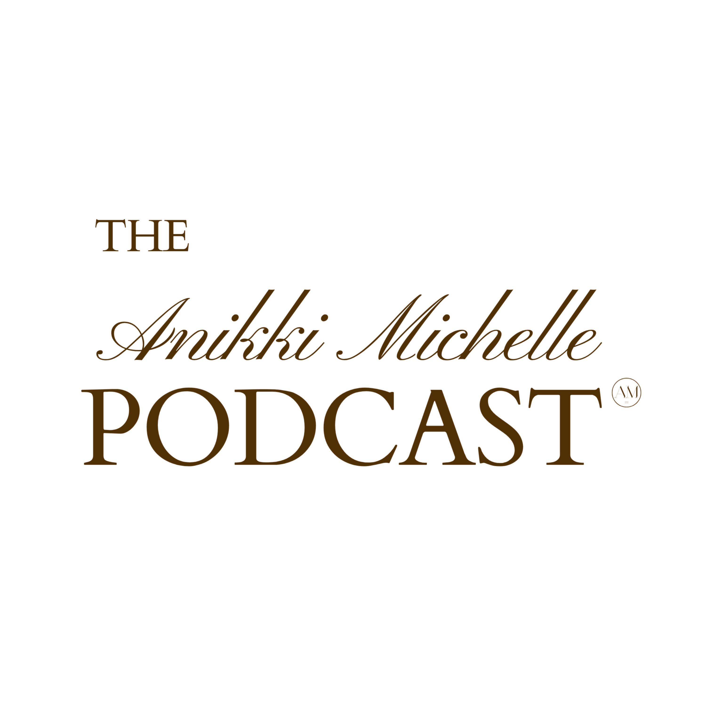 The Anikki Michelle Podcast